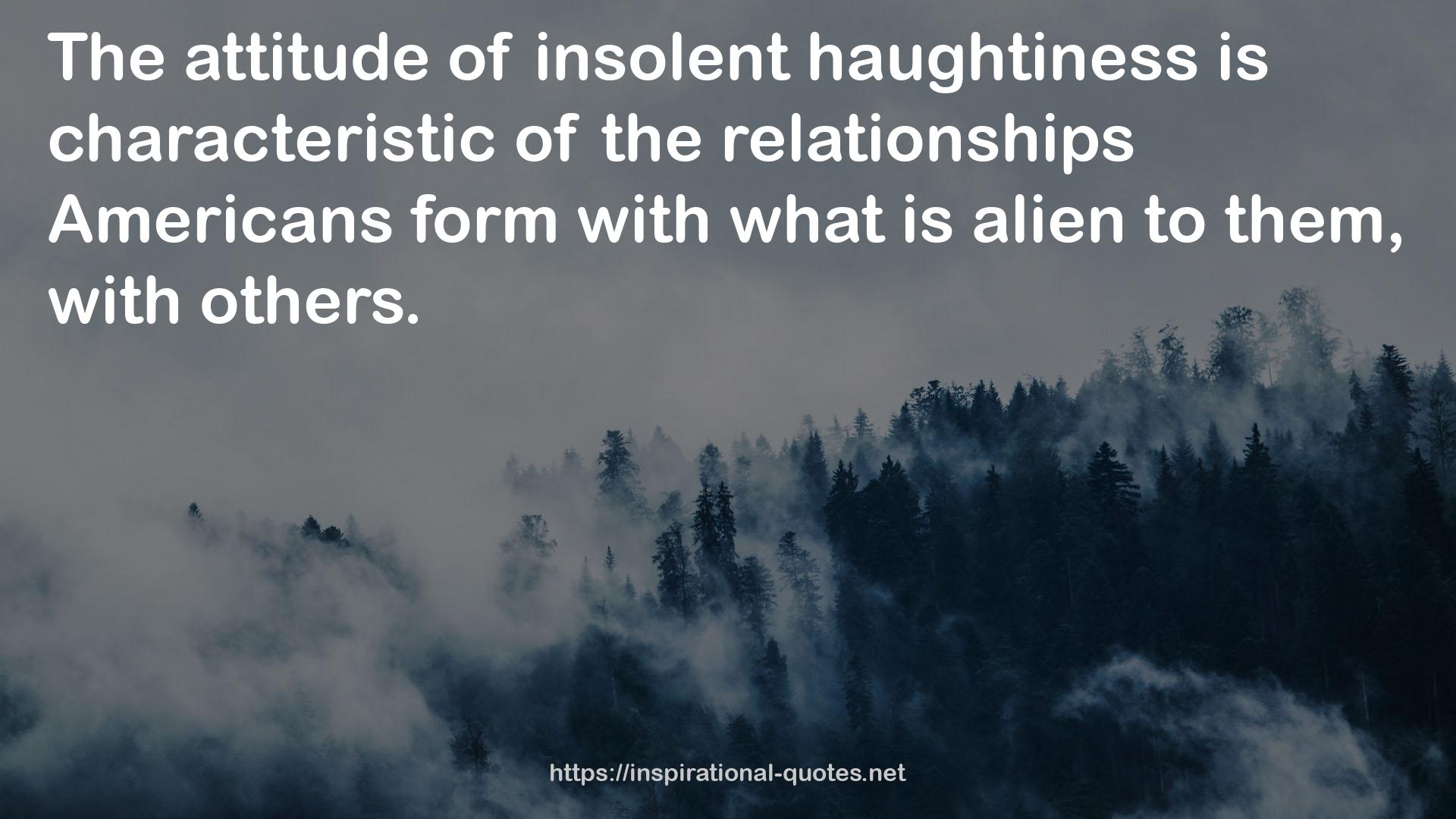 insolent haughtiness  QUOTES