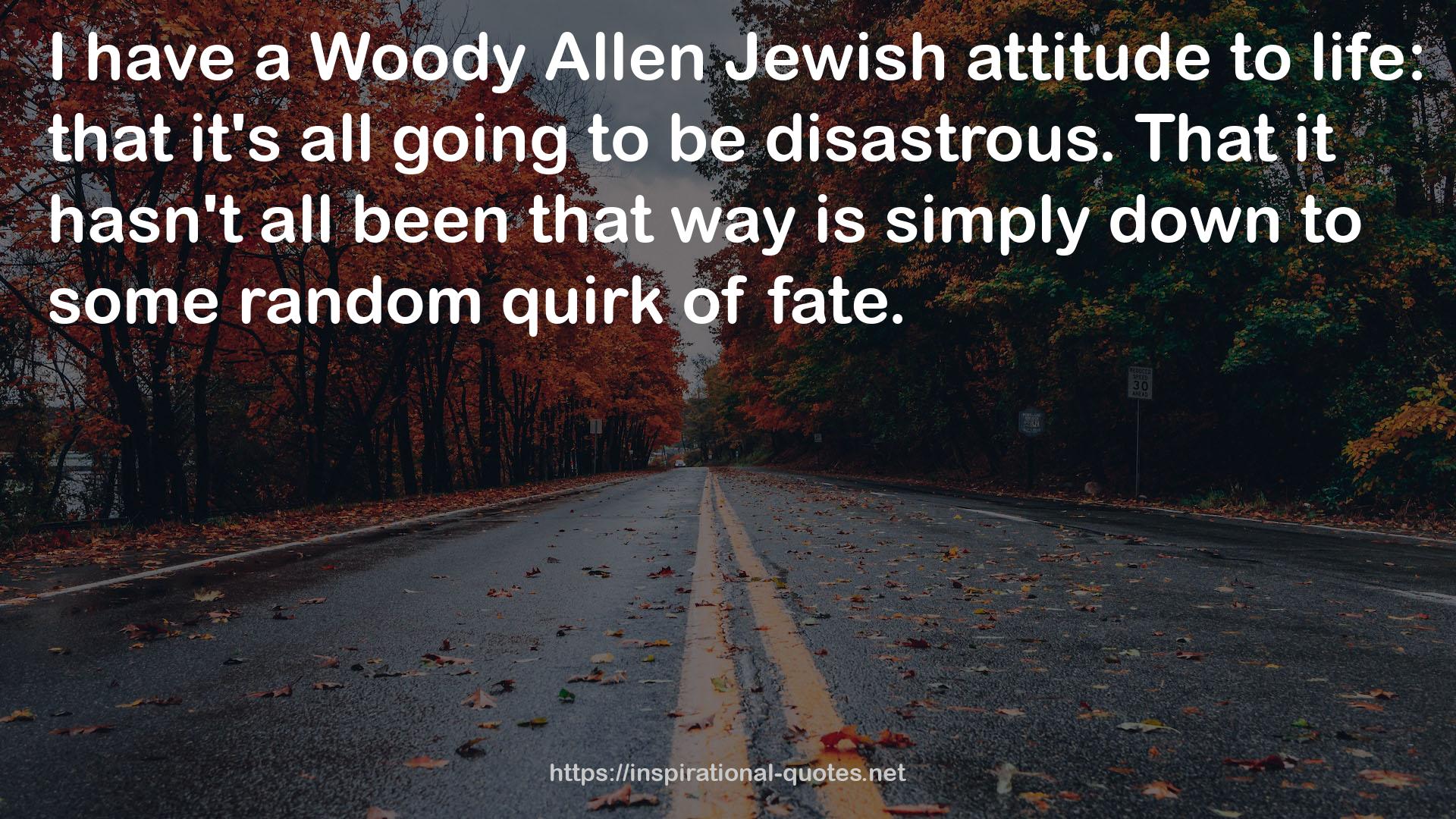 a Woody Allen Jewish attitude  QUOTES