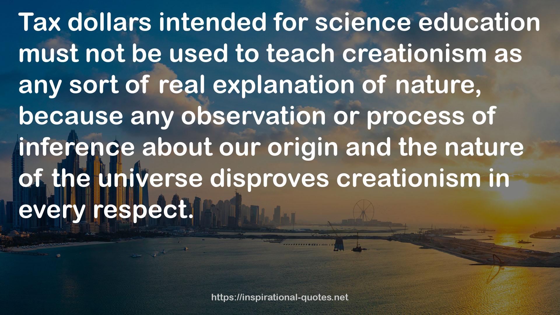 the universe disproves creationism  QUOTES