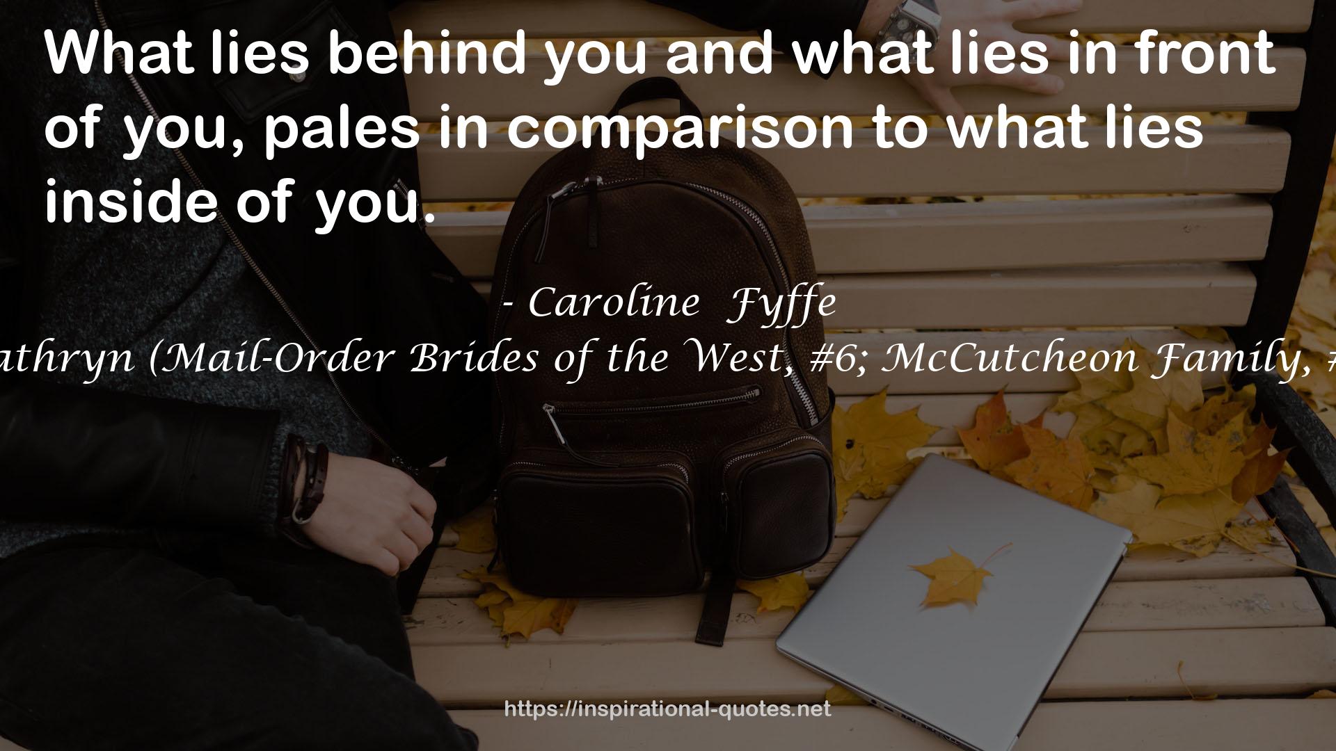 Kathryn (Mail-Order Brides of the West, #6; McCutcheon Family, #6) QUOTES