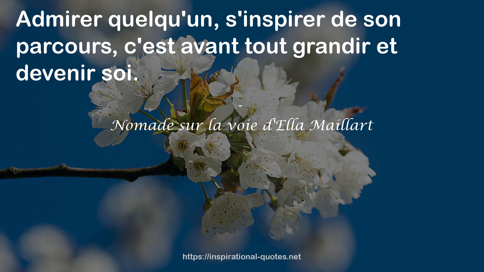 Nomade sur la voie d'Ella Maillart QUOTES