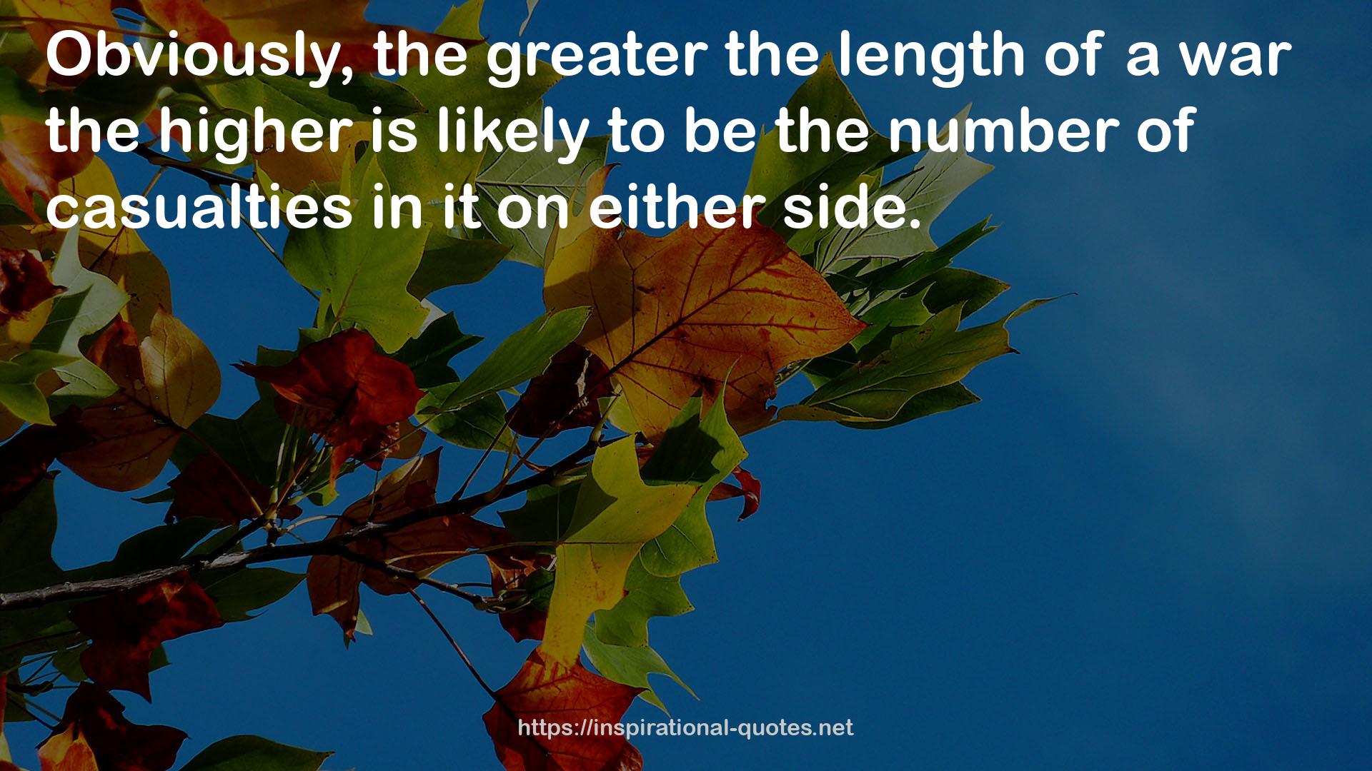 the greater the length  QUOTES