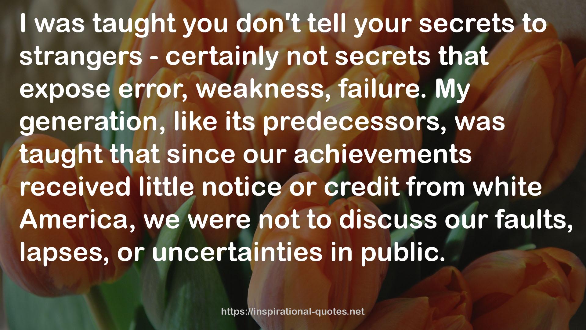 certainly not secrets  QUOTES