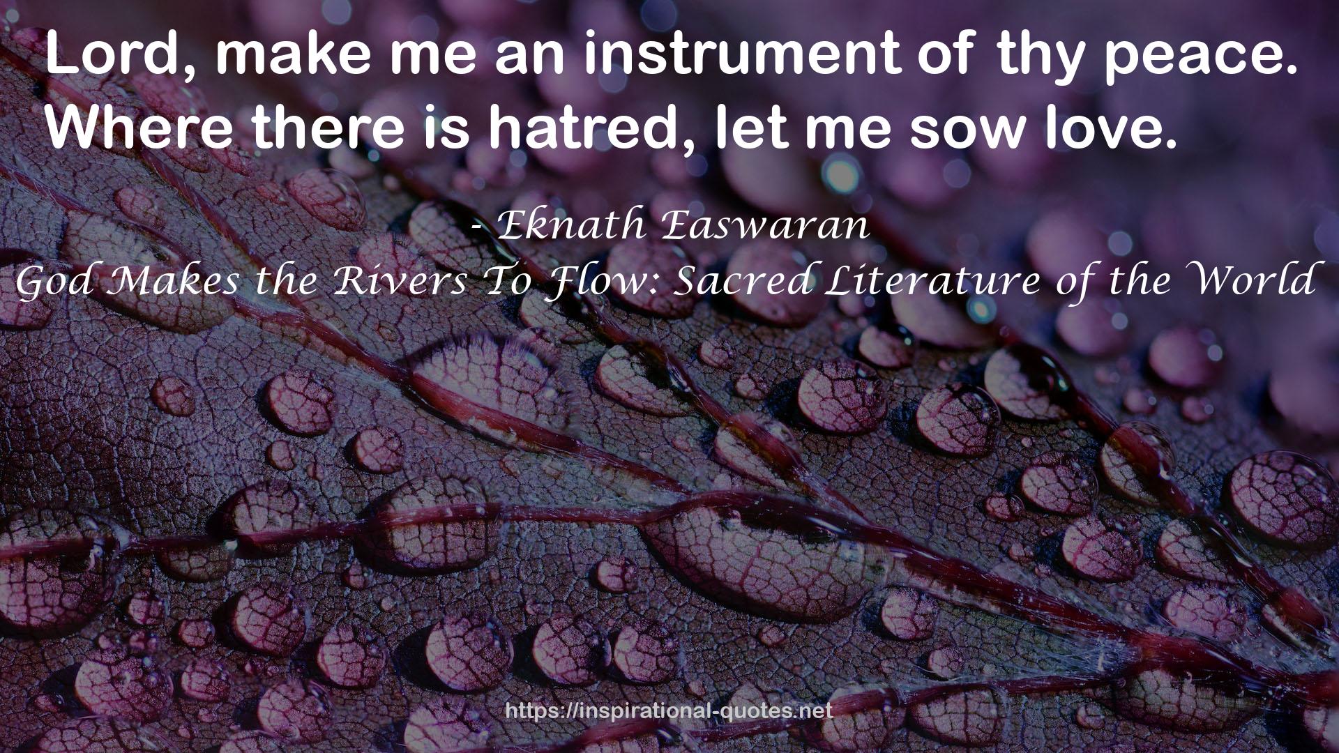 God Makes the Rivers To Flow: Sacred Literature of the World QUOTES