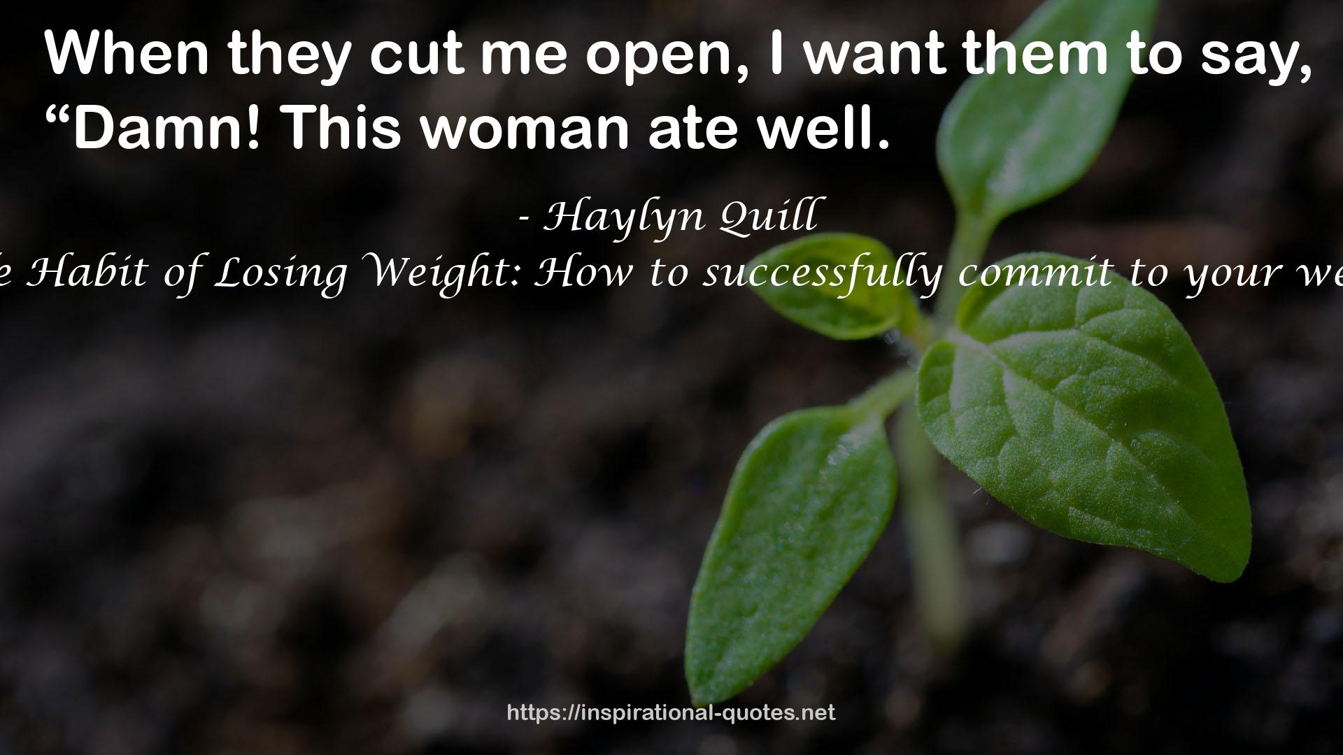 The Delectable Habit of Losing Weight: How to successfully commit to your weight loss goals QUOTES