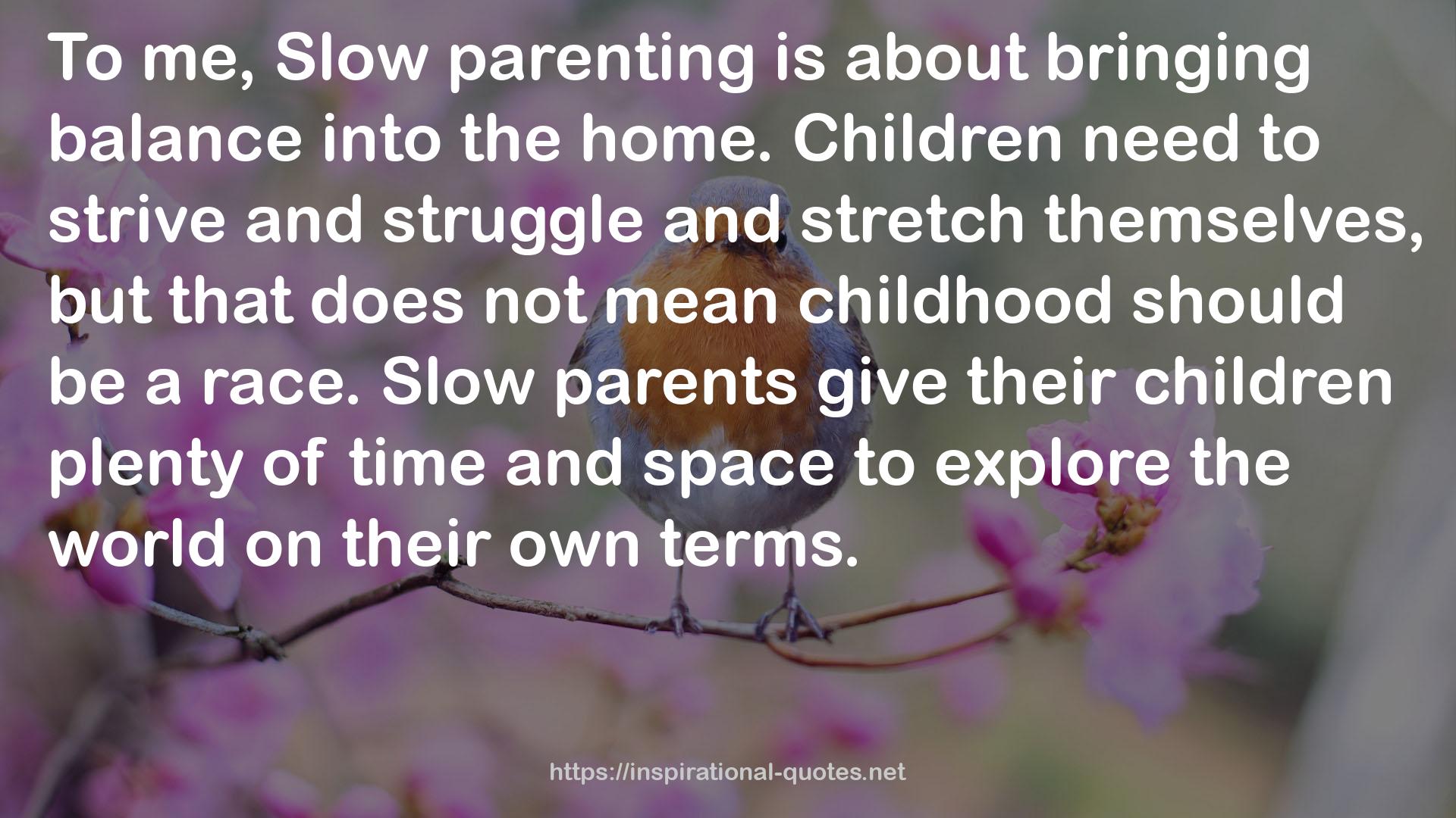 Slow parenting  QUOTES