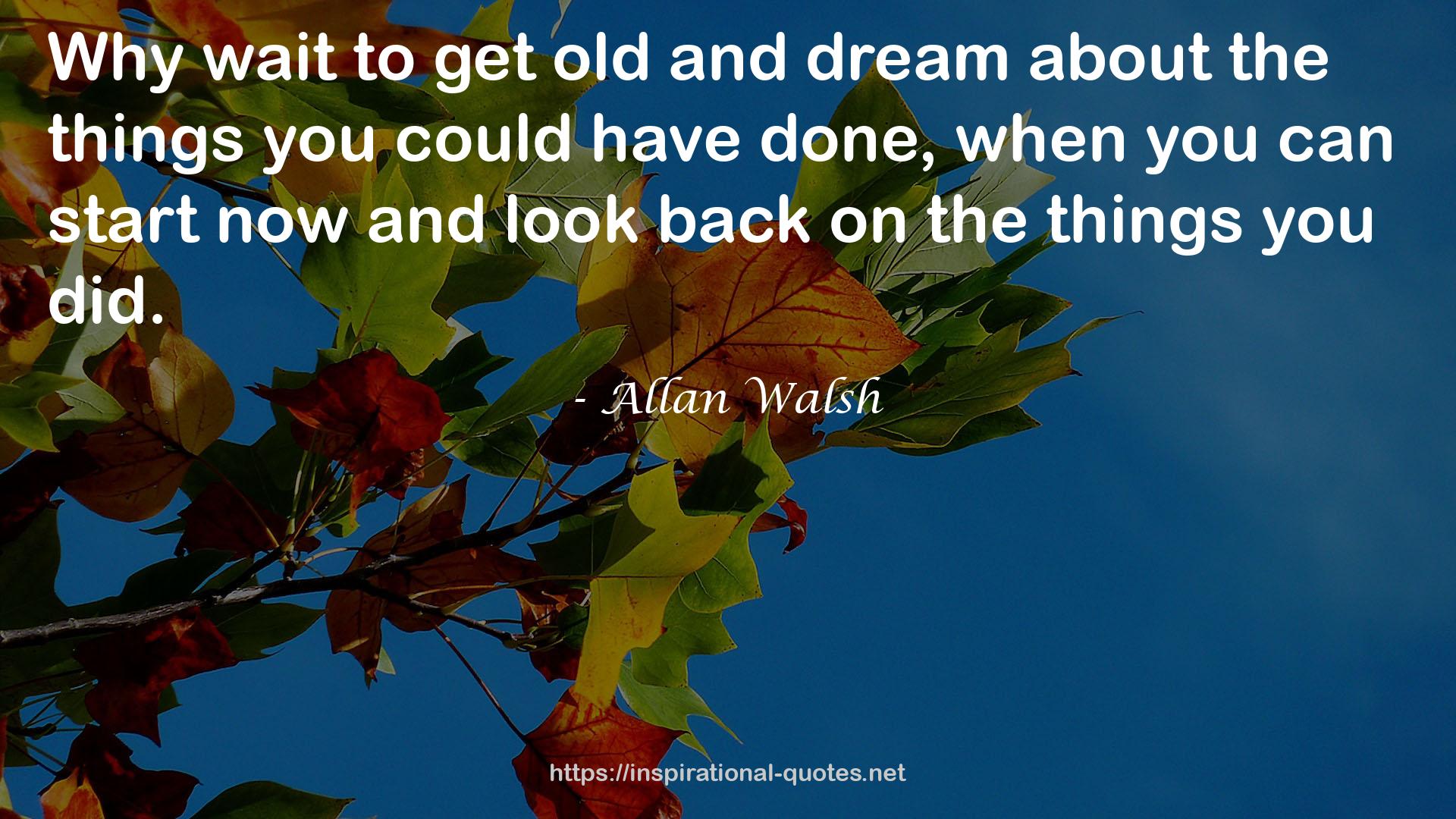 Allan Walsh QUOTES