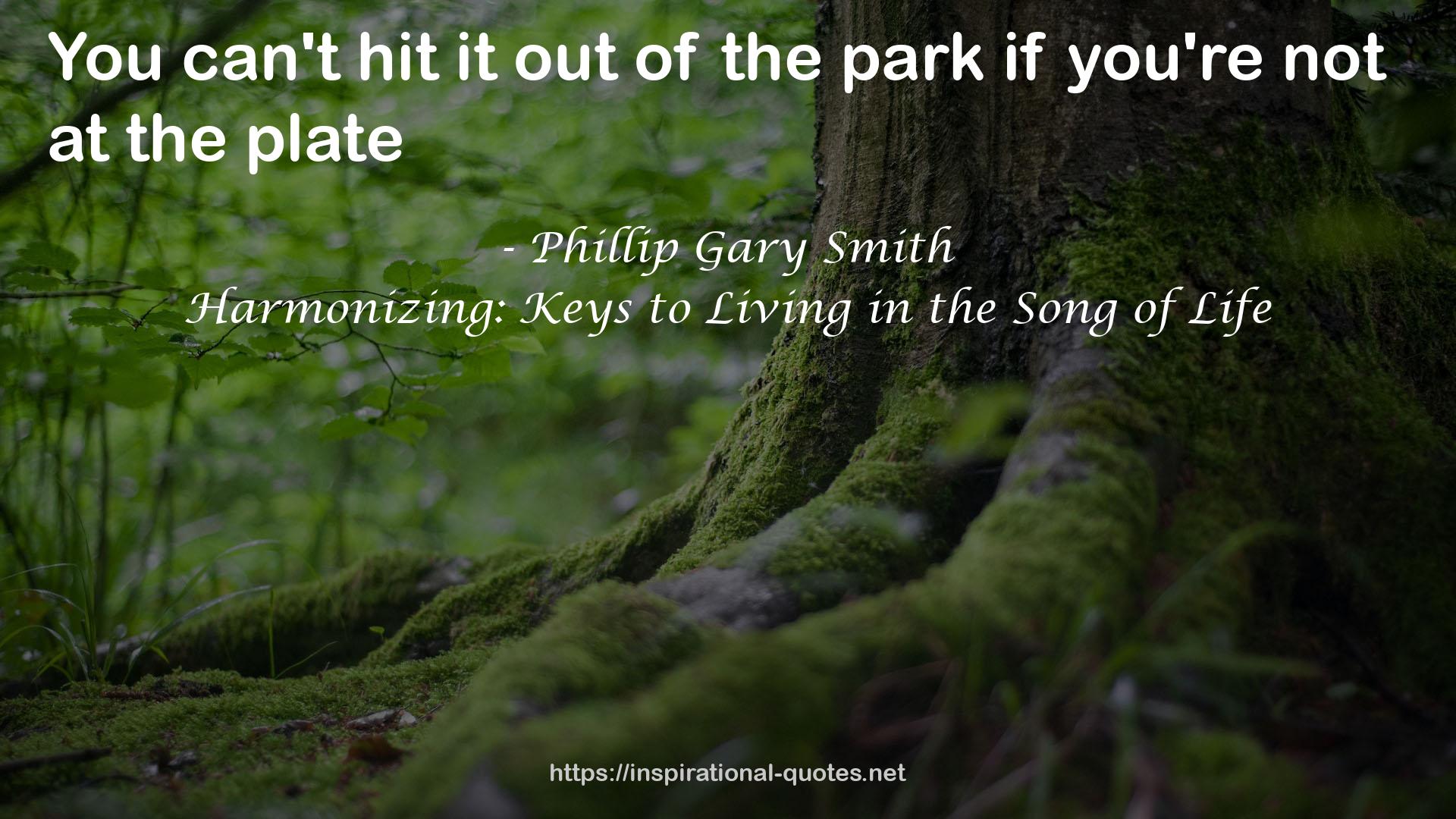 Harmonizing: Keys to Living in the Song of Life QUOTES