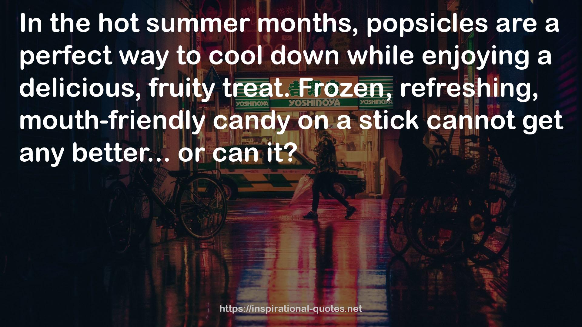Popsicles  QUOTES