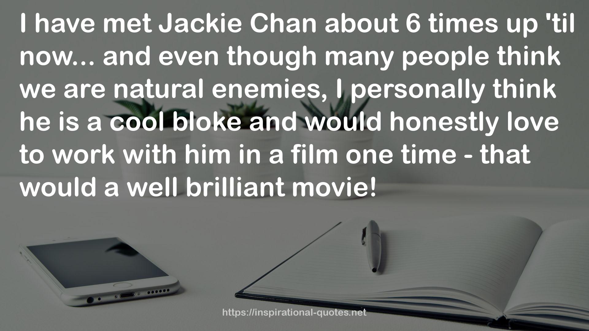 Jackie Chan  QUOTES