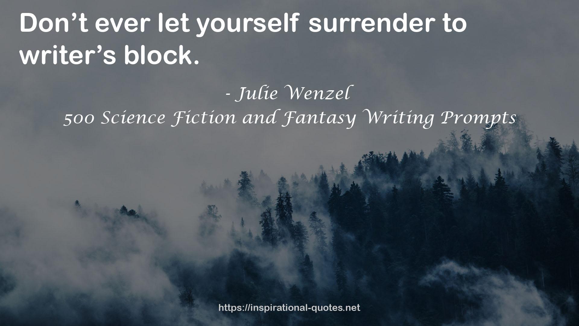 500 Science Fiction and Fantasy Writing Prompts QUOTES