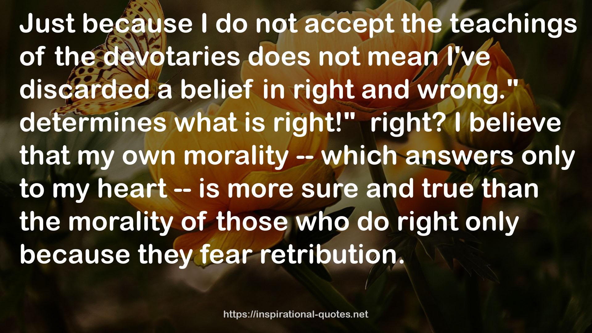 my own morality  QUOTES