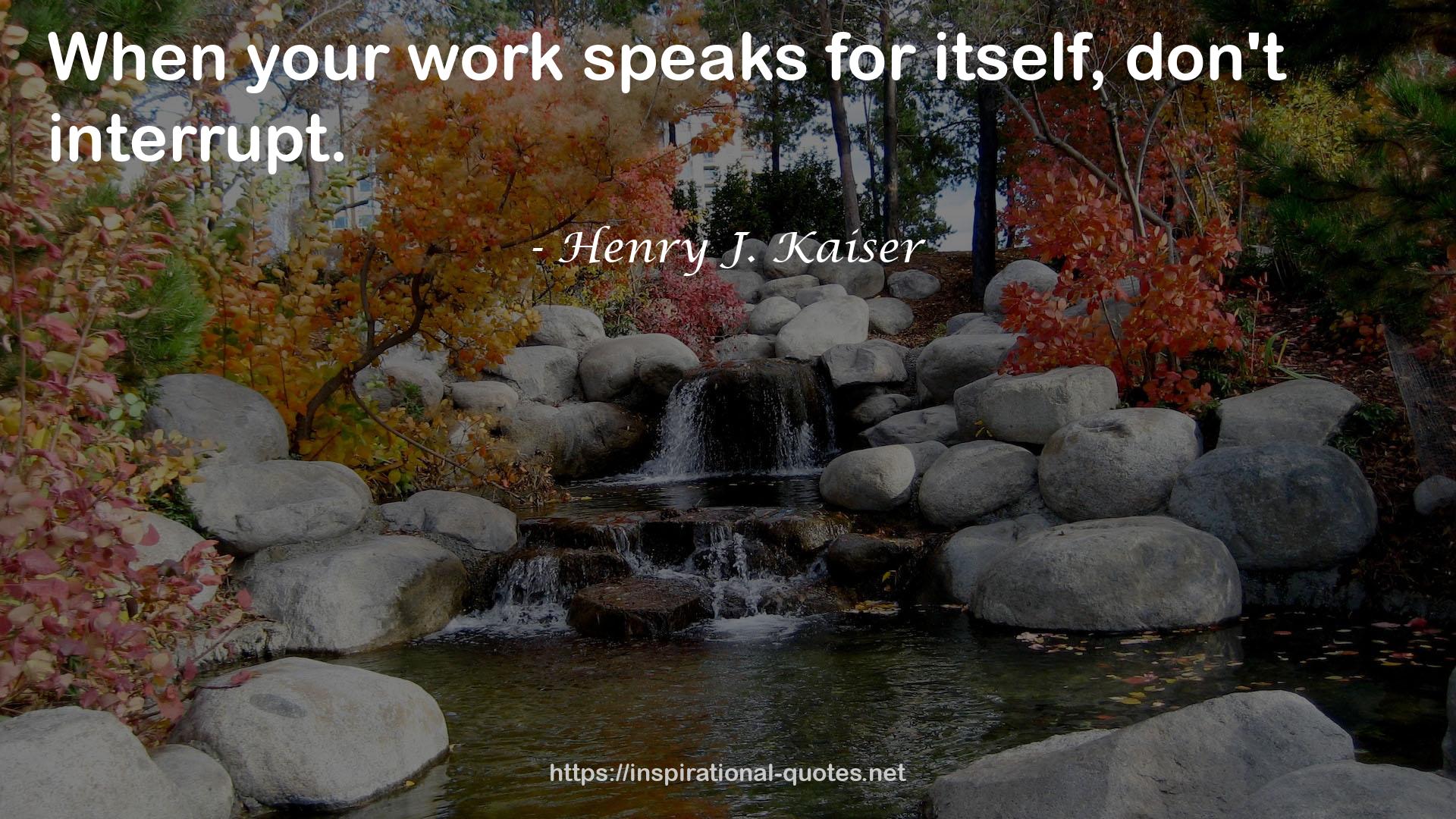 Henry J. Kaiser QUOTES