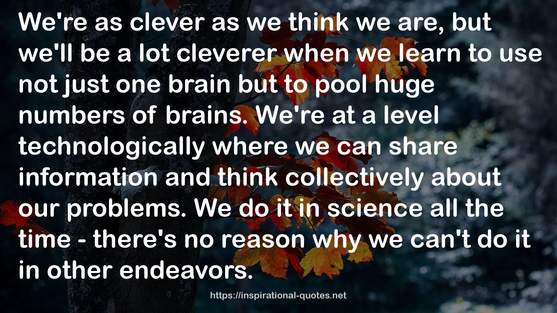 a lot cleverer  QUOTES