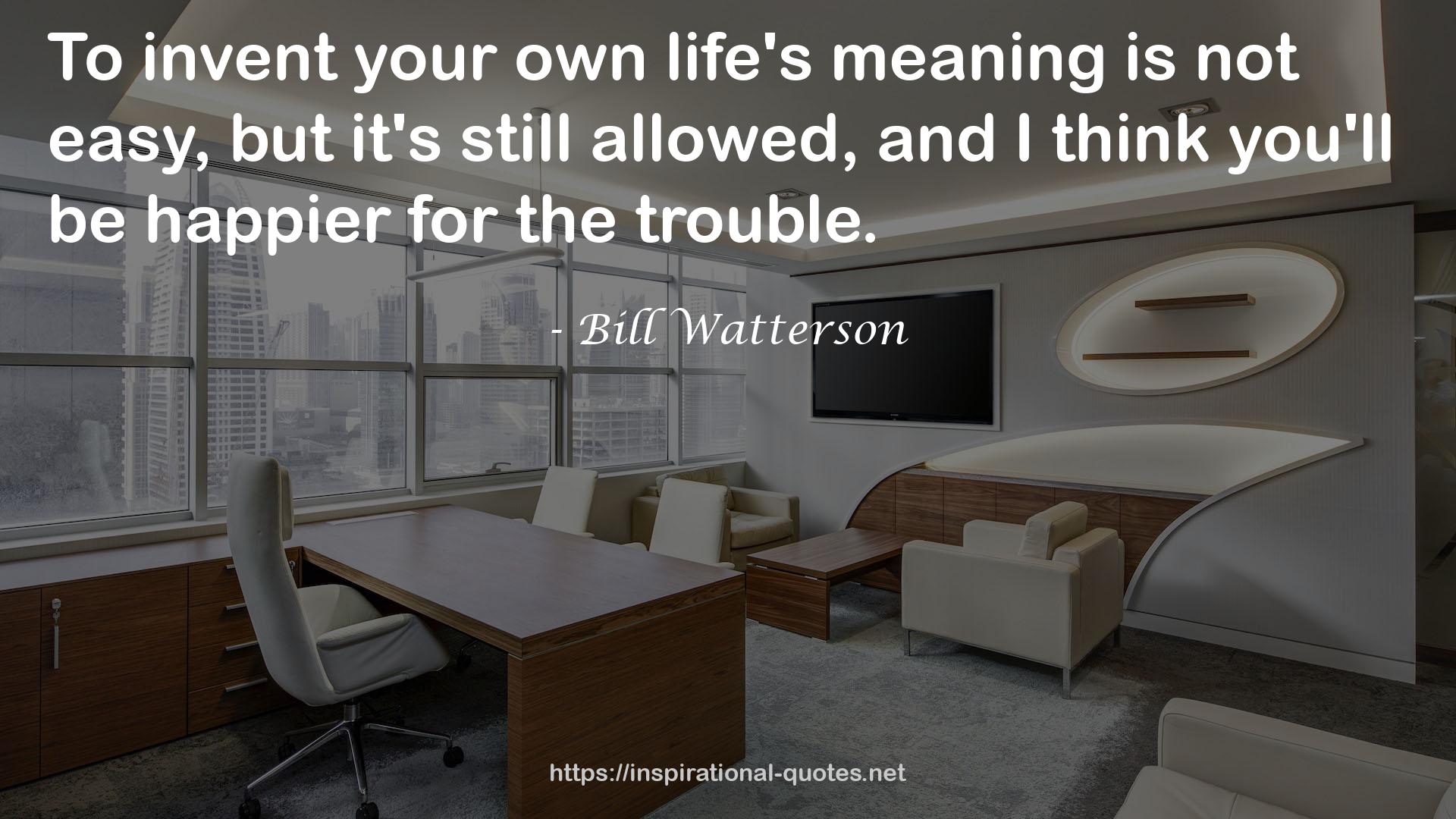your own life's meaning  QUOTES