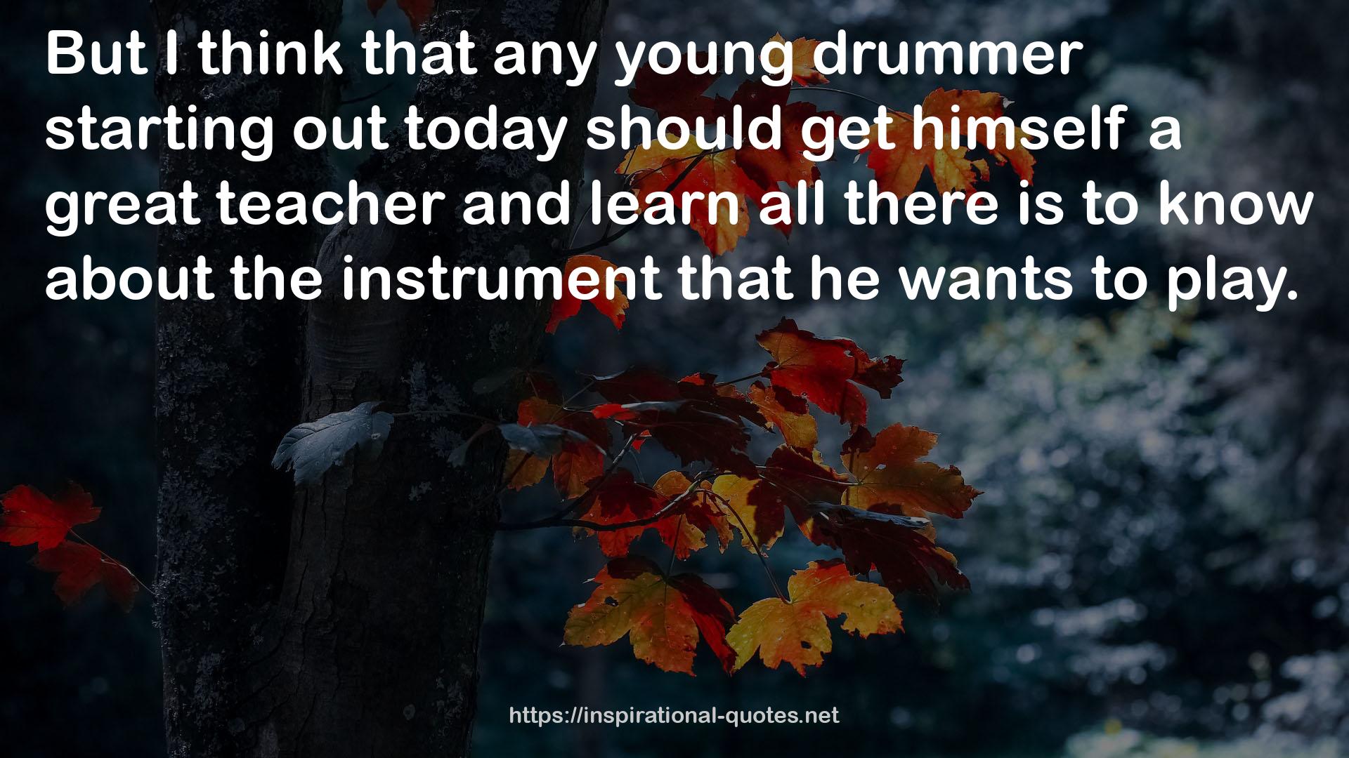 any young drummer  QUOTES