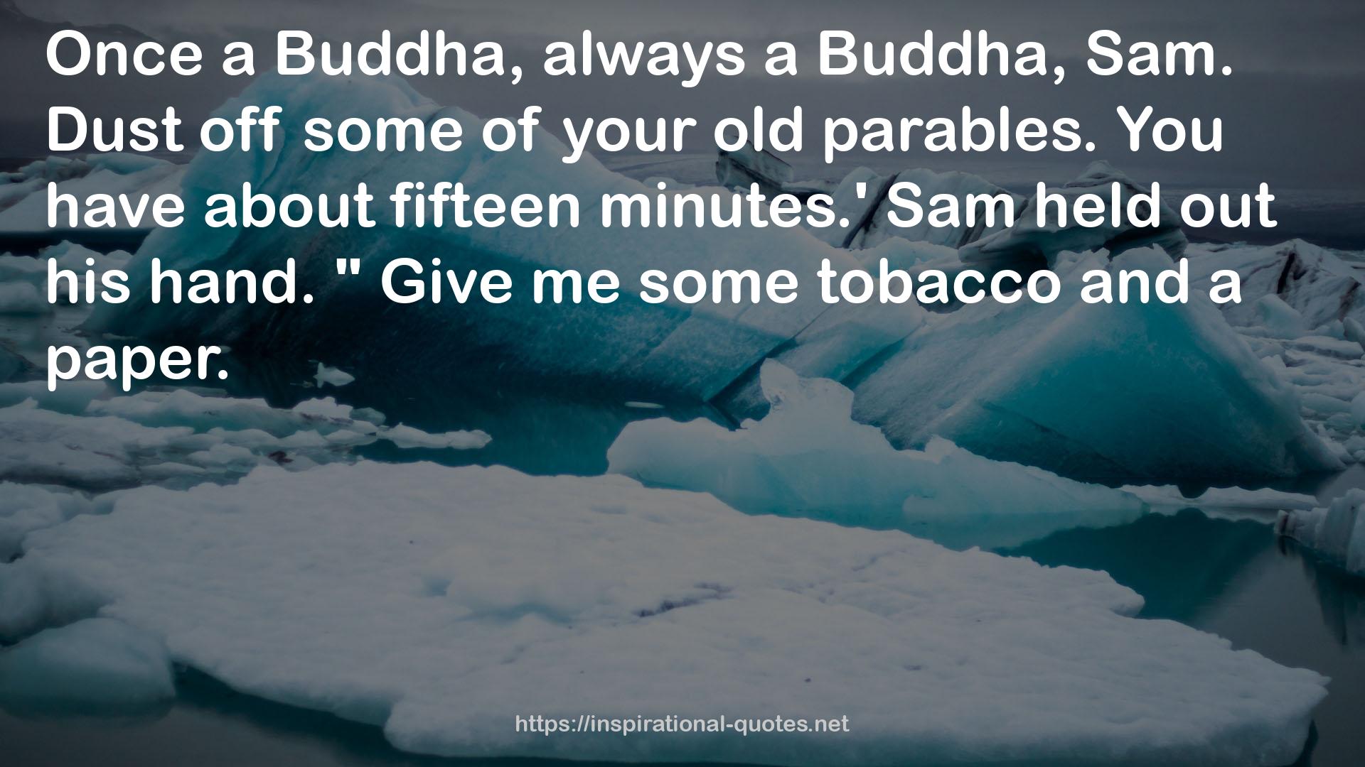 some tobacco  QUOTES