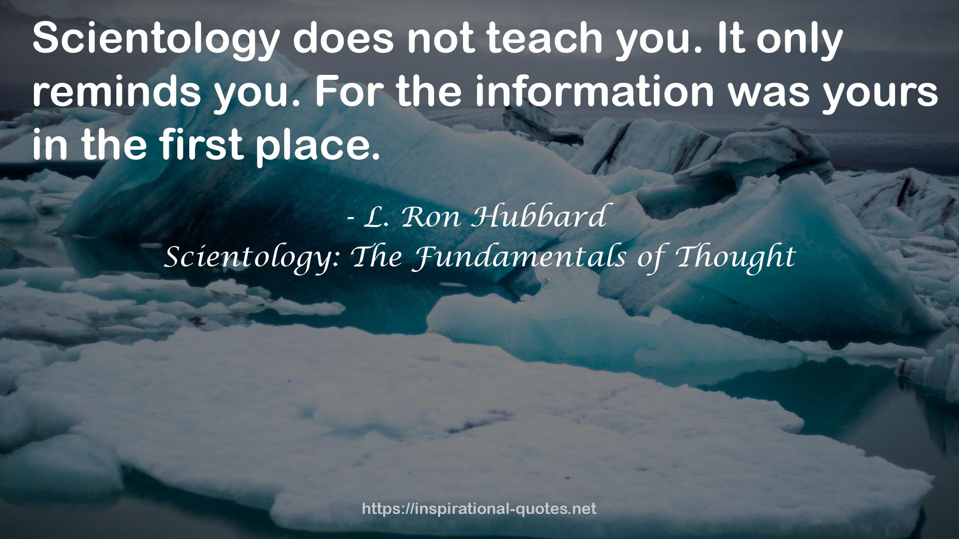 Scientology: The Fundamentals of Thought QUOTES