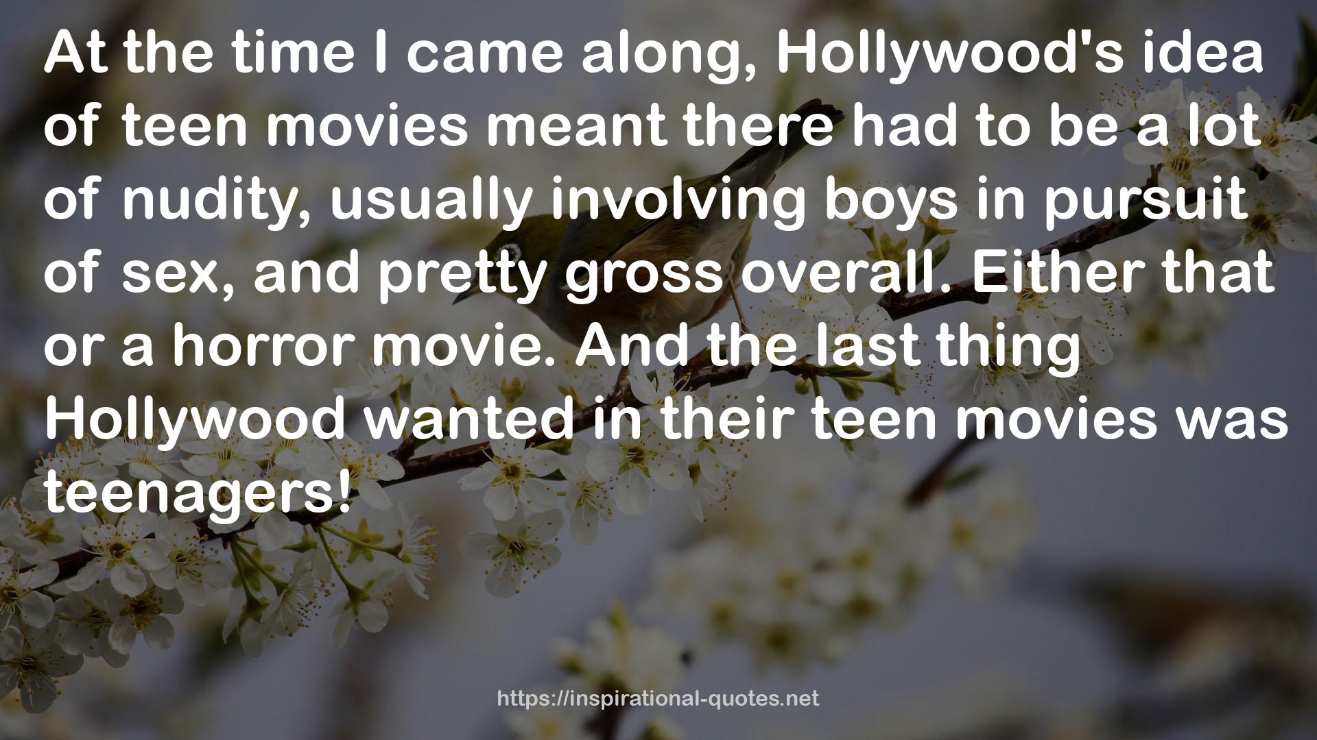 their teen movies  QUOTES