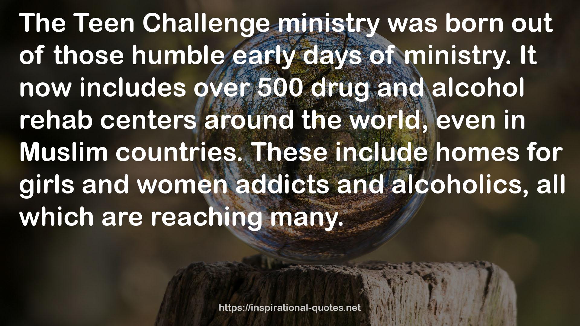 Teen Challenge ministry  QUOTES