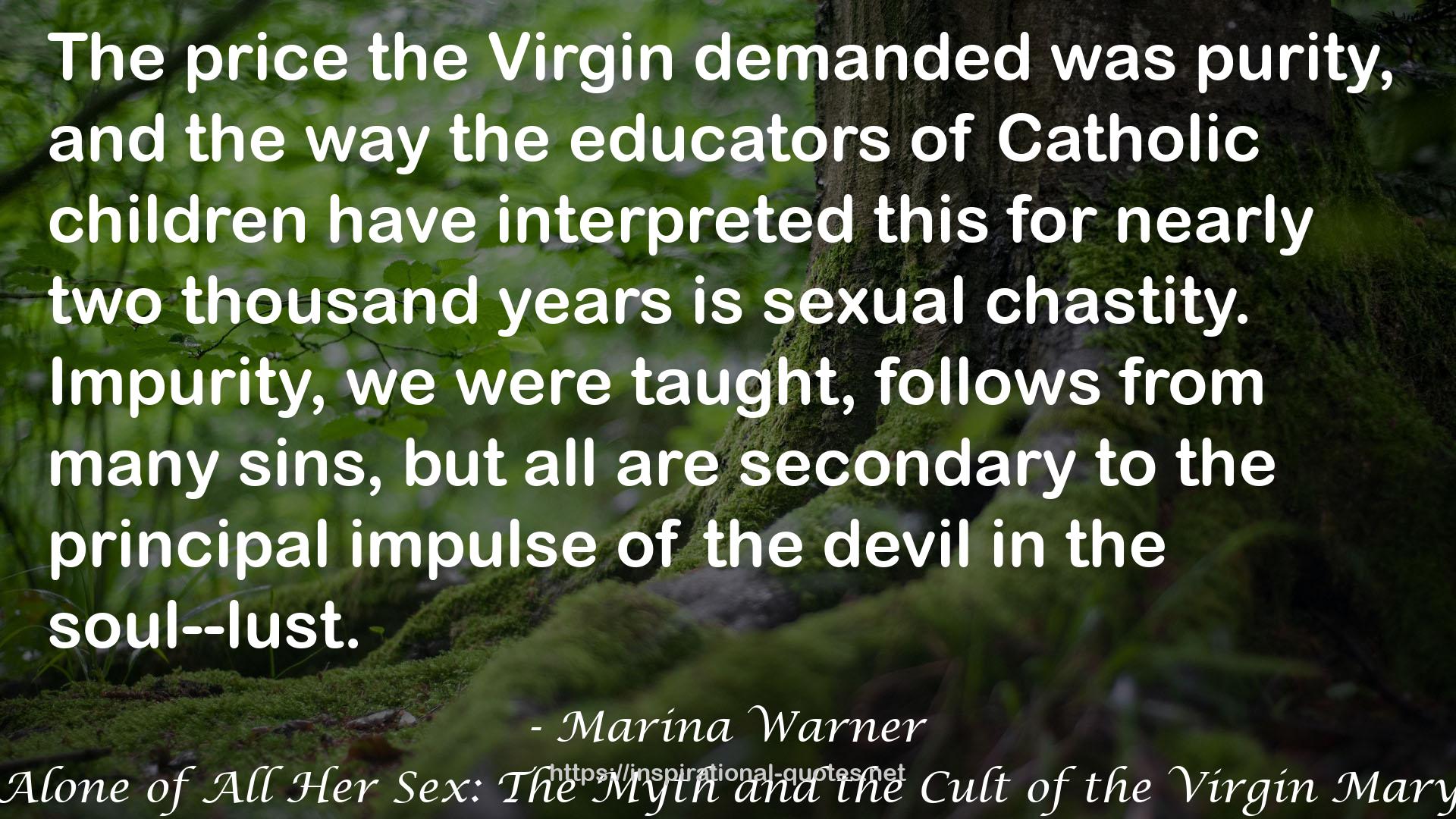 Alone of All Her Sex: The Myth and the Cult of the Virgin Mary QUOTES
