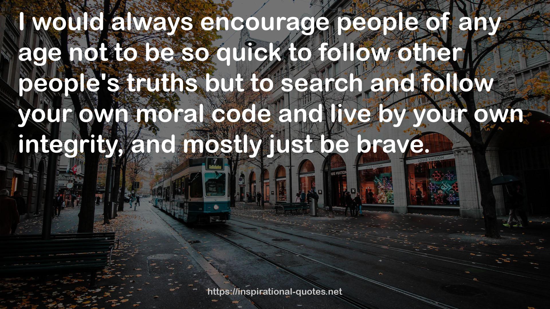 your own moral code  QUOTES