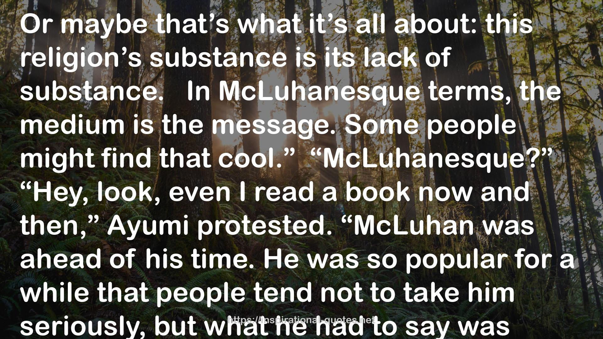 McLuhanesque  QUOTES