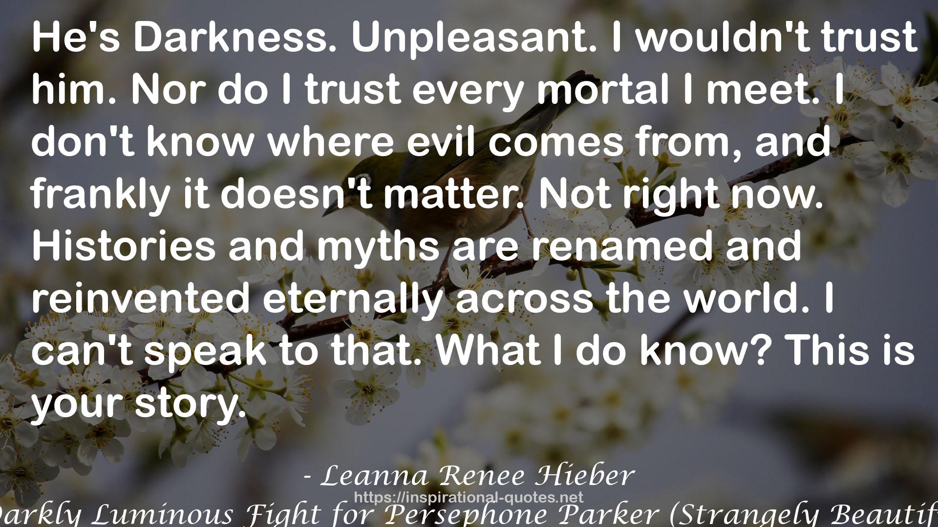 The Darkly Luminous Fight for Persephone Parker (Strangely Beautiful, #2) QUOTES