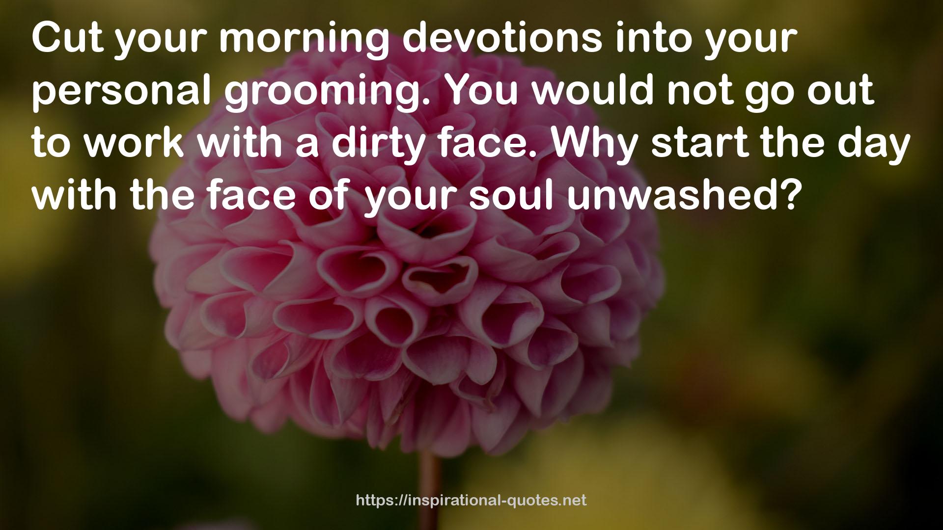 your morning devotions  QUOTES