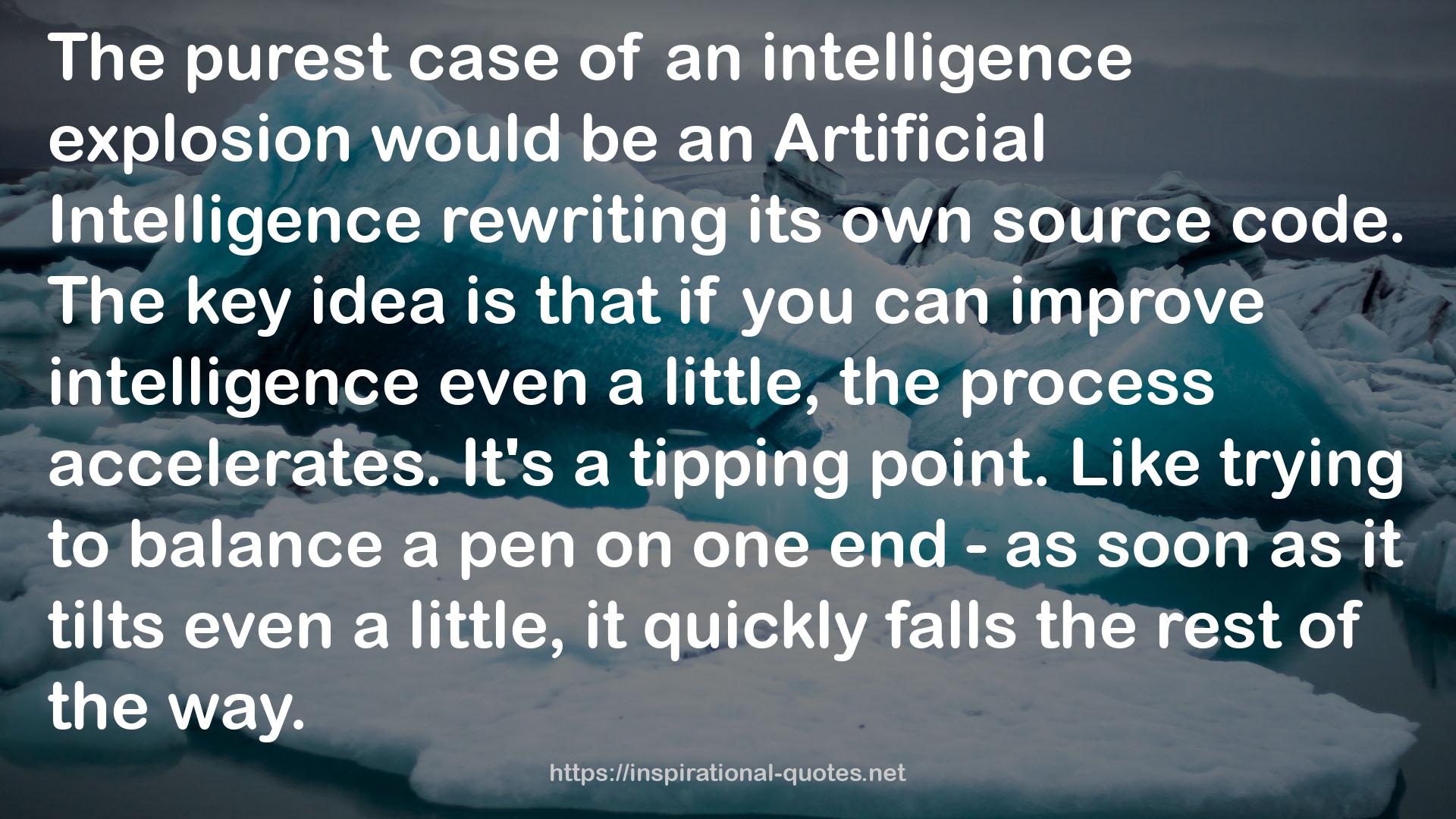 an intelligence explosion  QUOTES