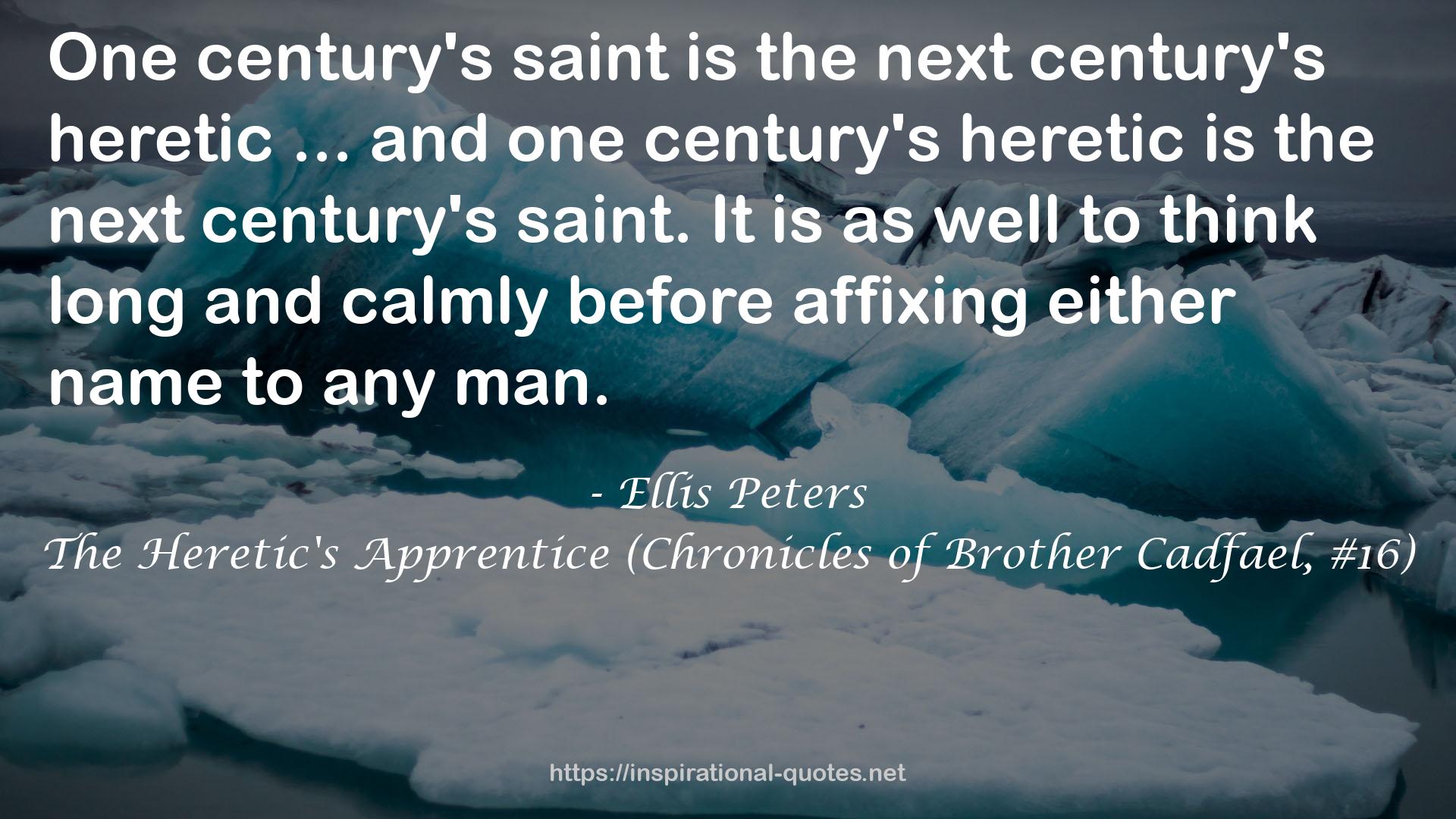 The Heretic's Apprentice (Chronicles of Brother Cadfael, #16) QUOTES