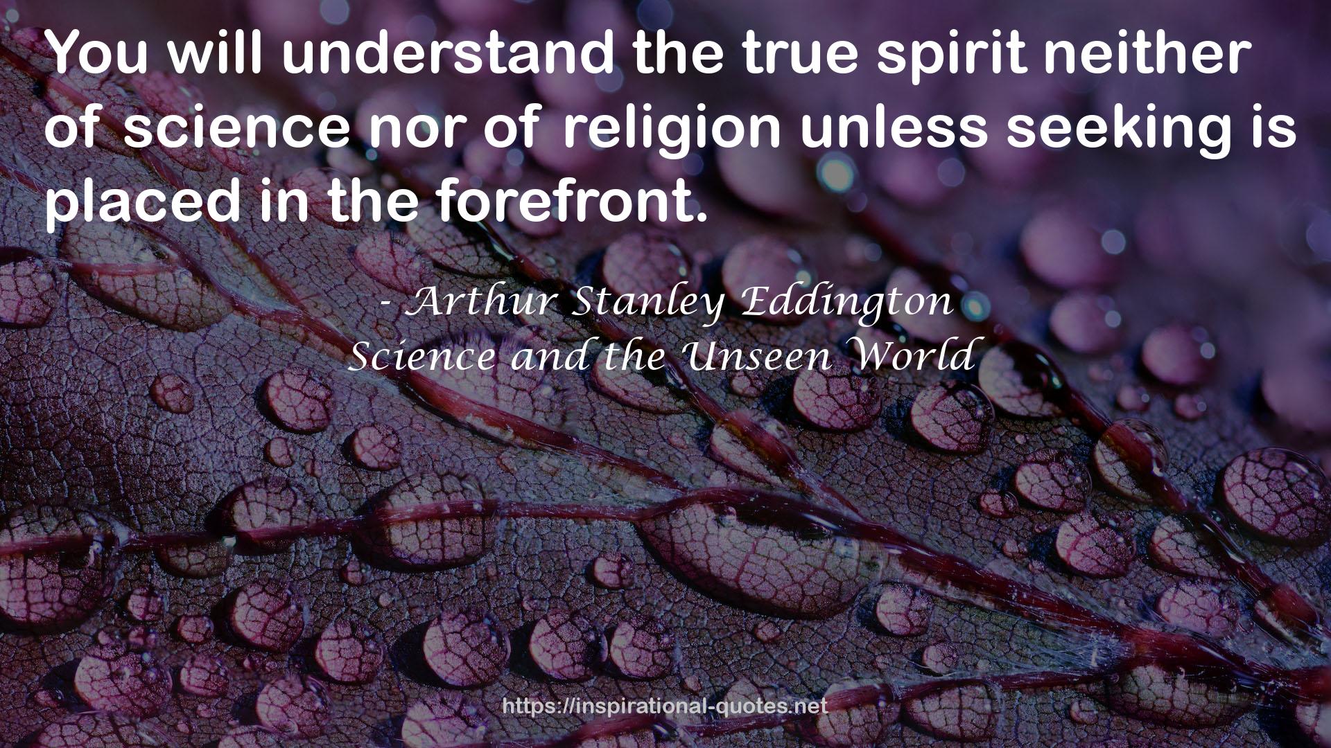 Science and the Unseen World QUOTES