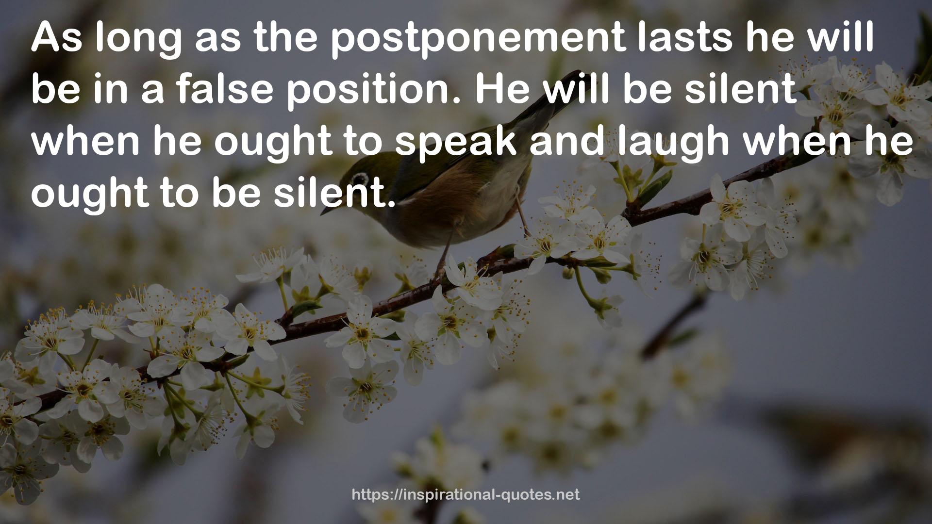 the postponement  QUOTES