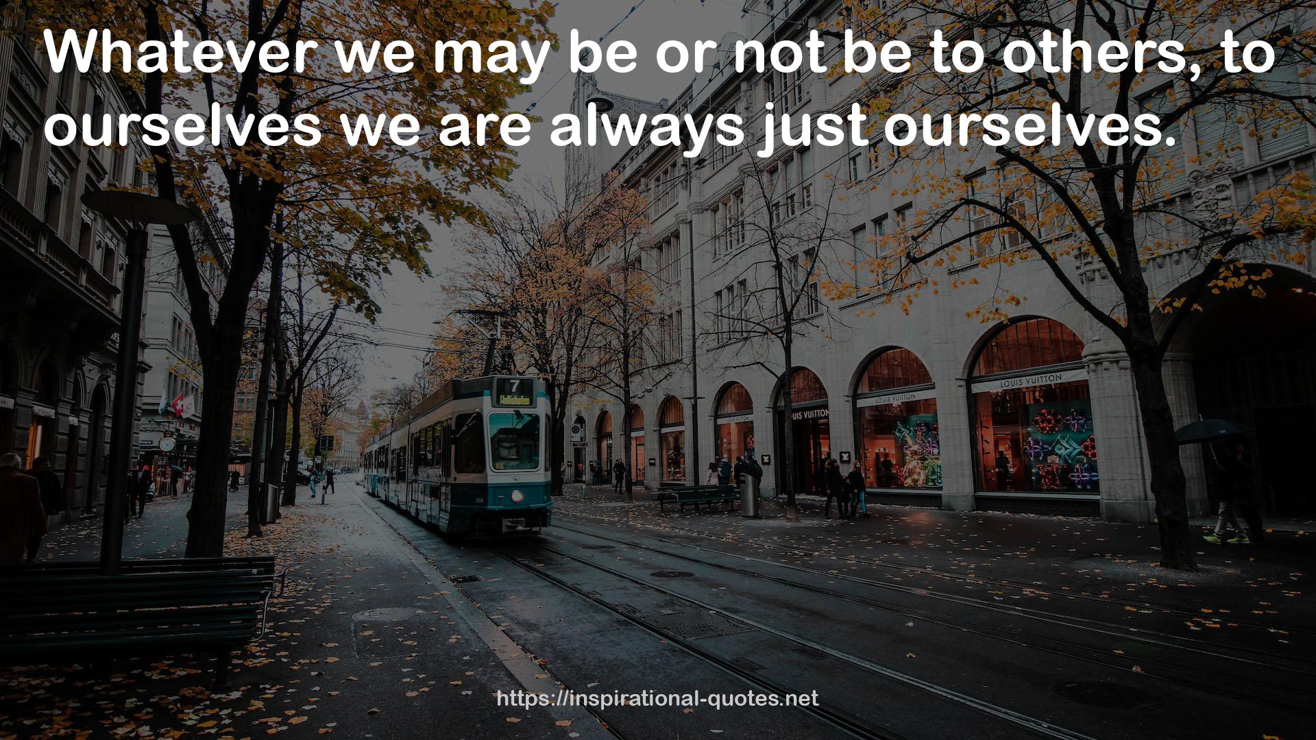 just ourselves  QUOTES