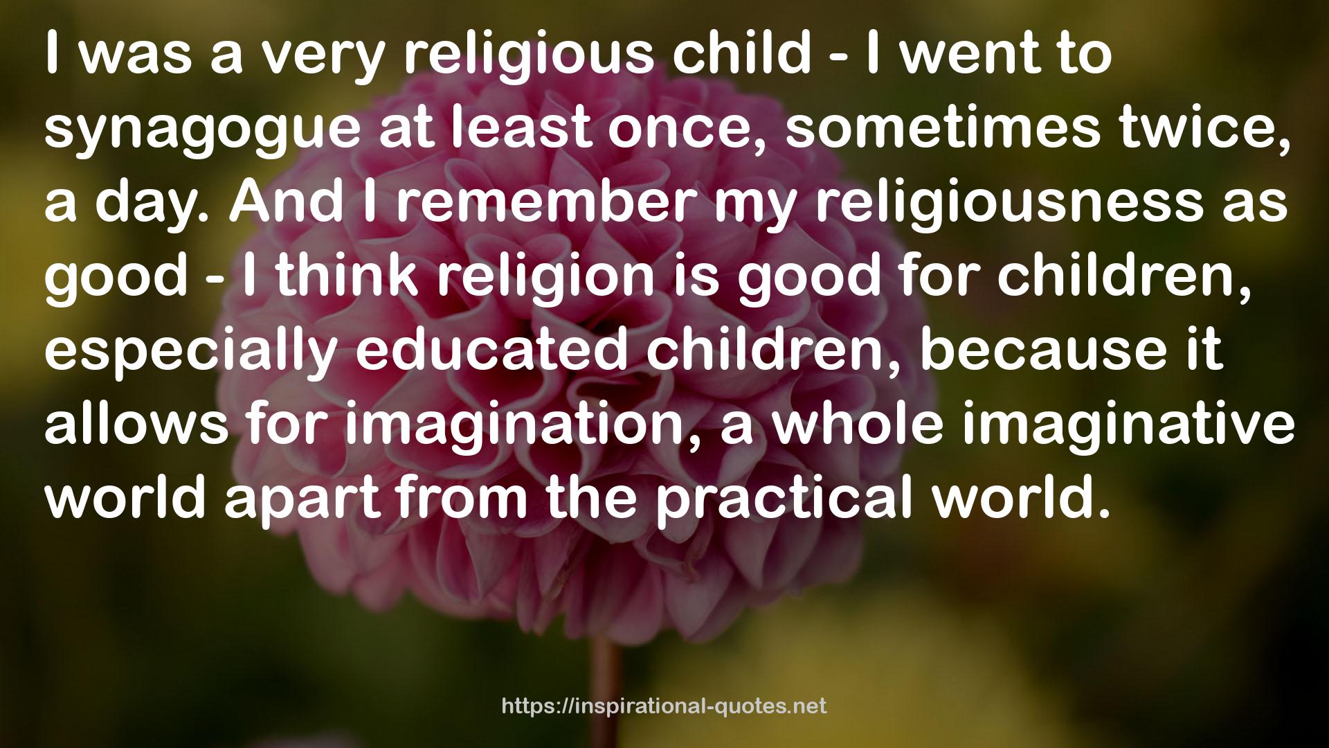 a very religious child  QUOTES