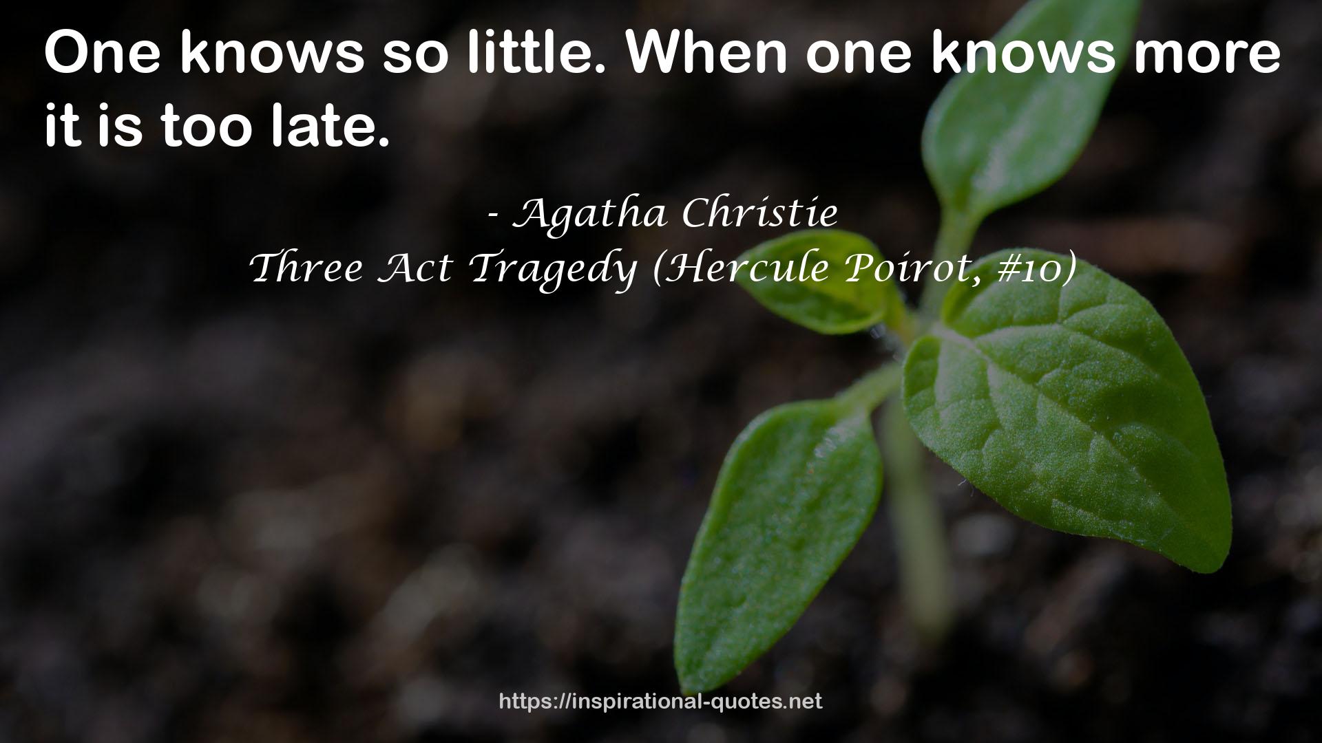 Three Act Tragedy (Hercule Poirot, #10) QUOTES