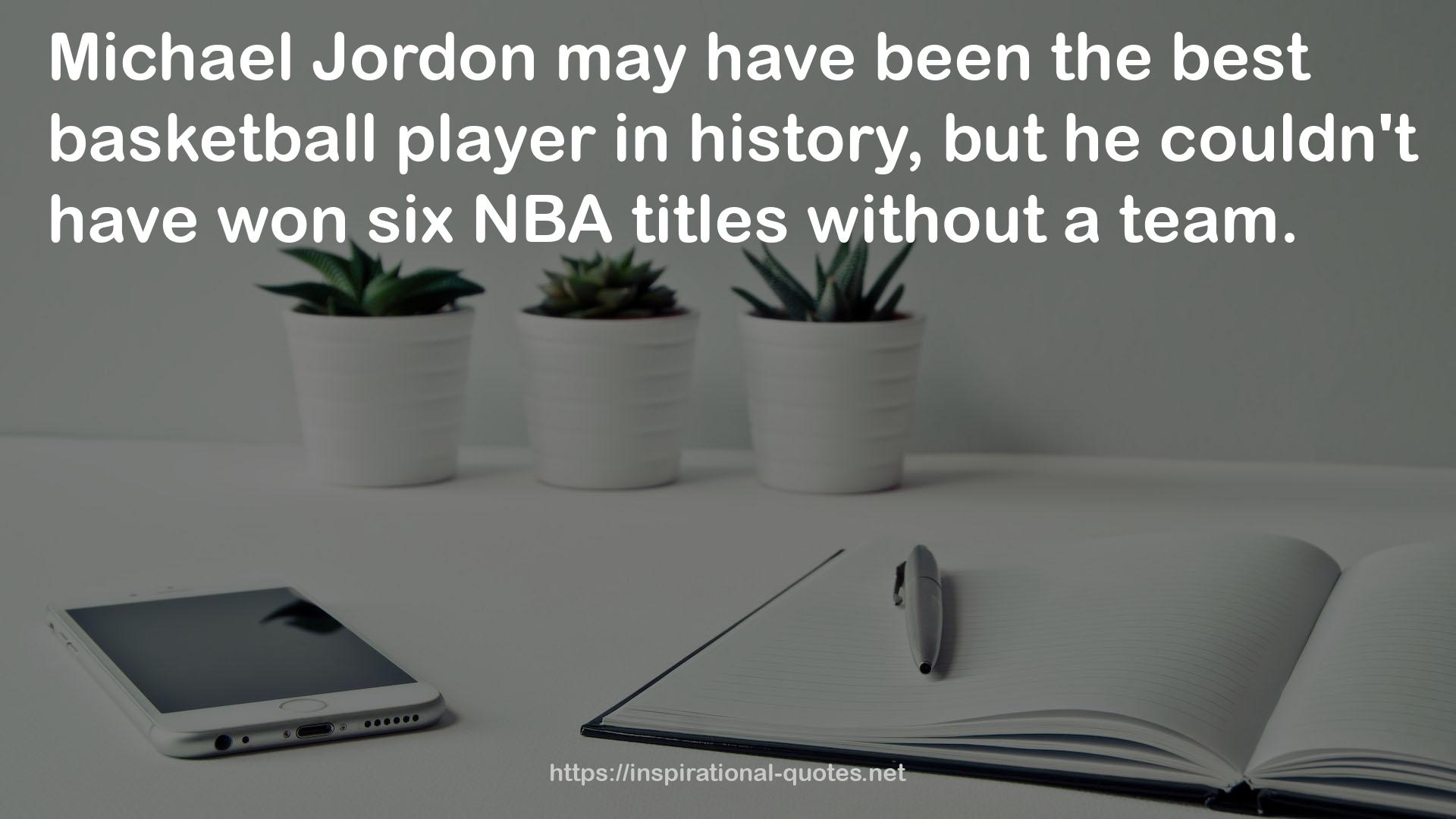 six NBA titles  QUOTES