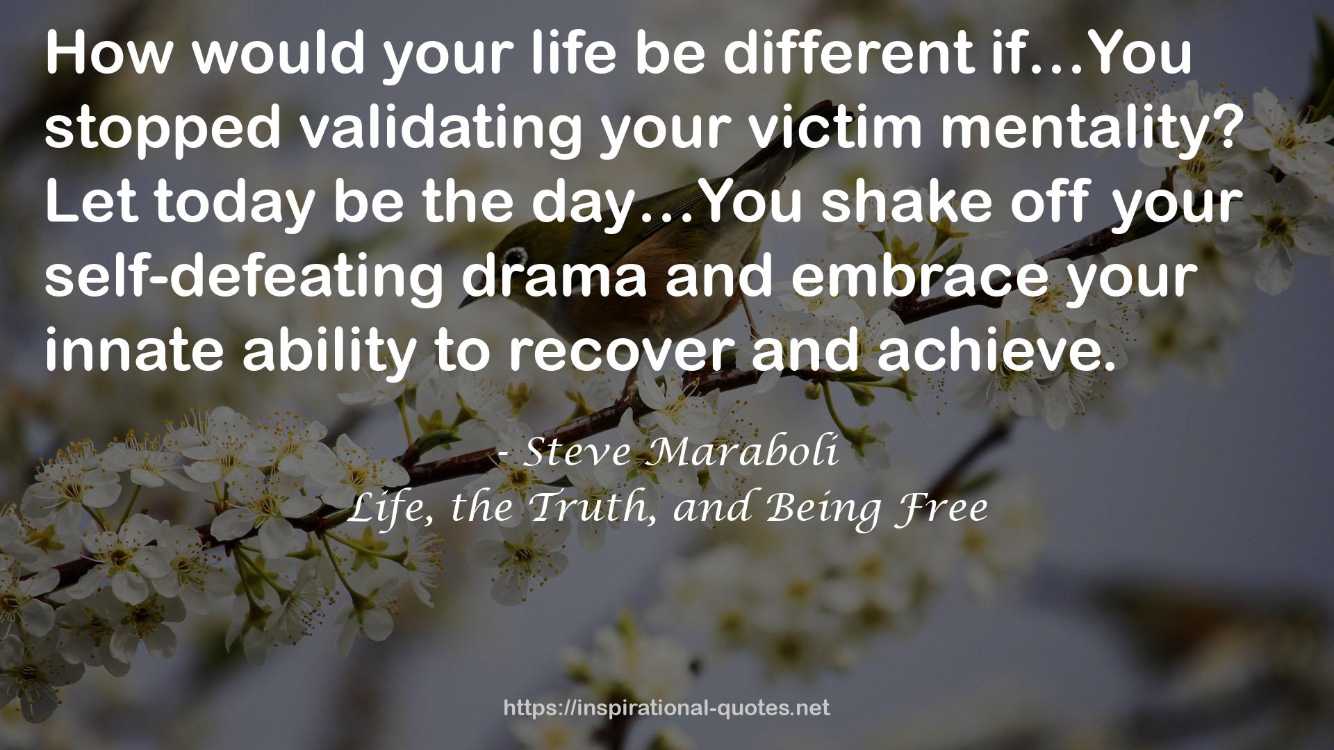 your self-defeating drama  QUOTES