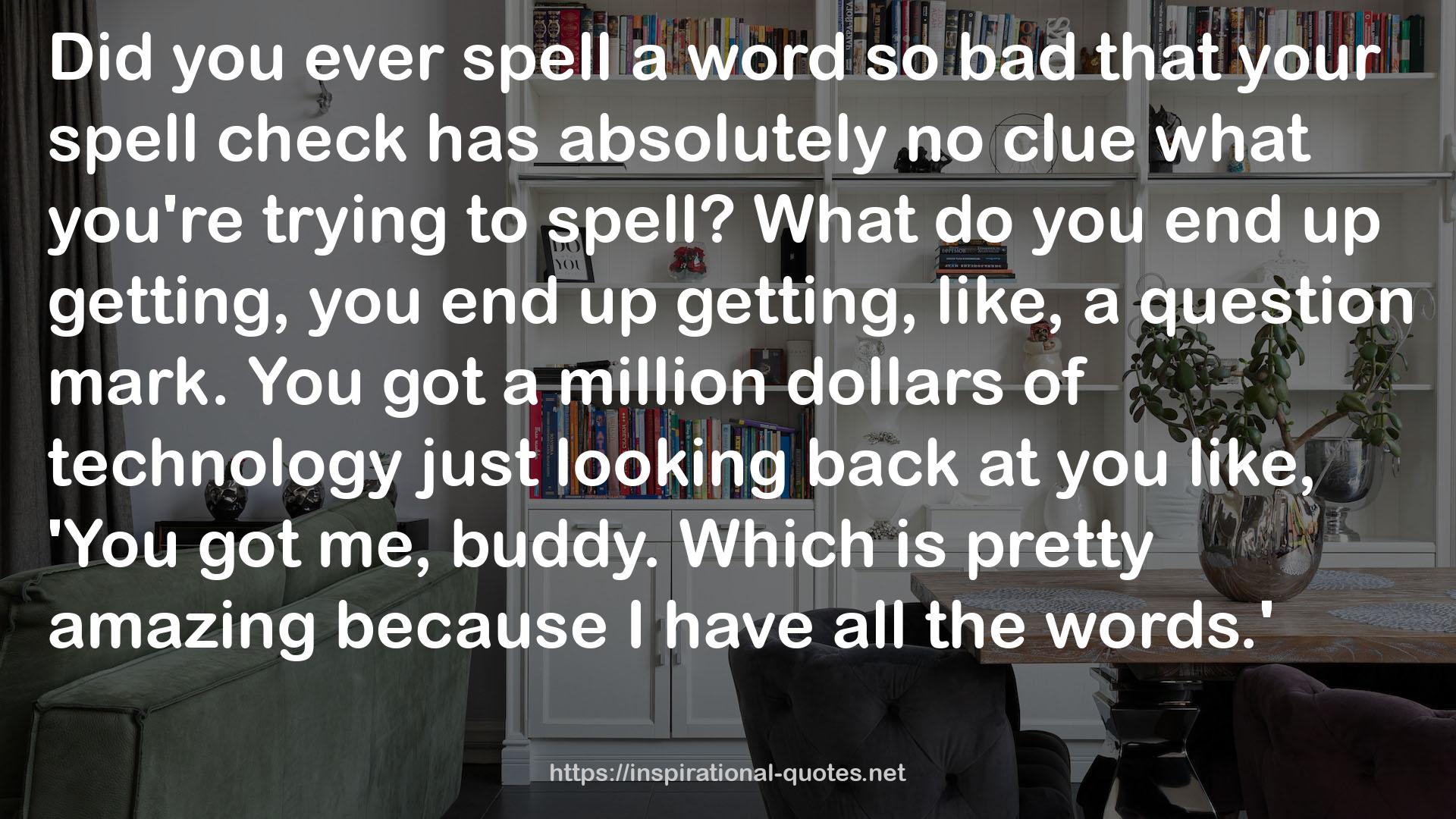 your spell check  QUOTES