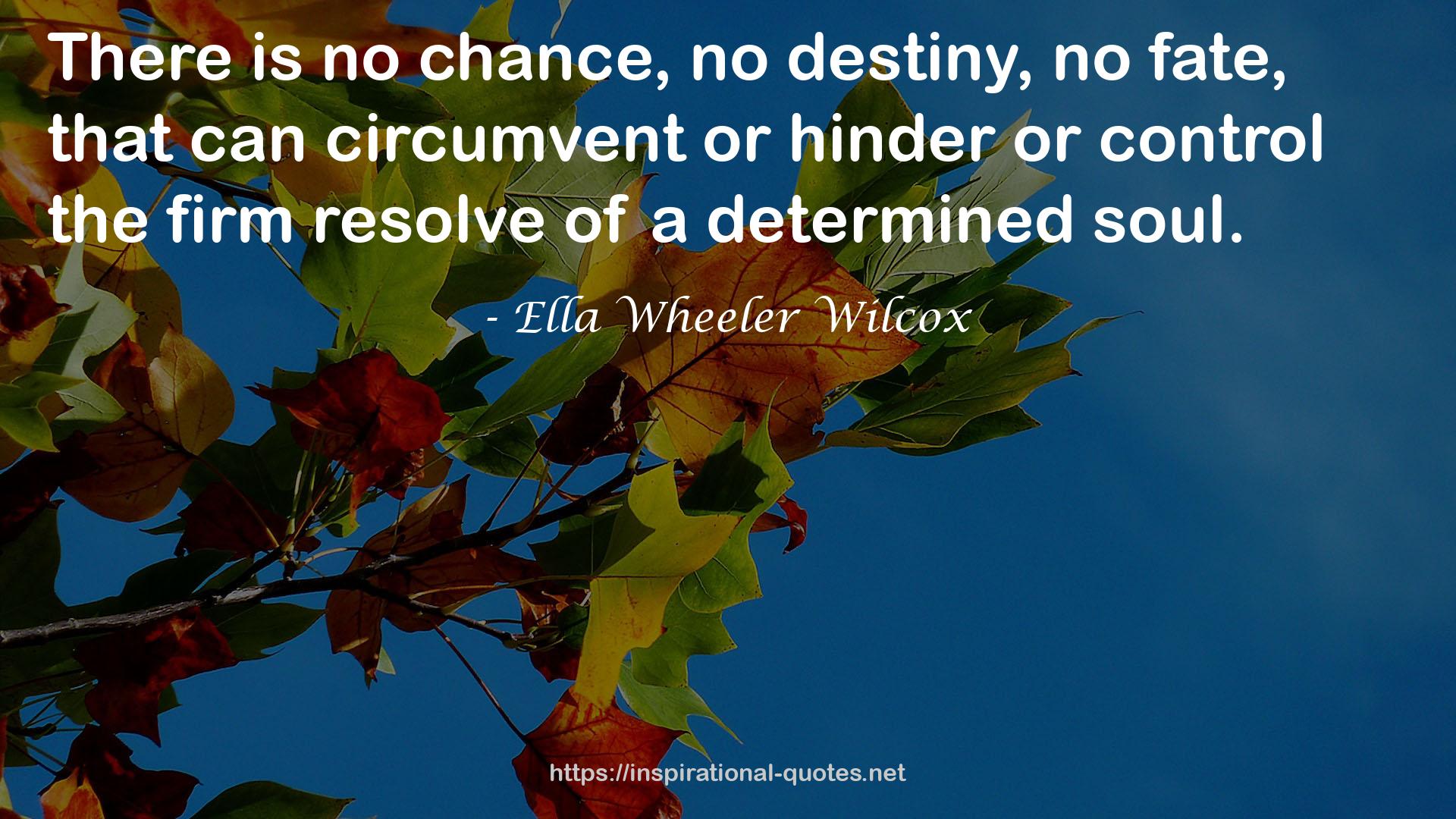 Ella Wheeler Wilcox QUOTES