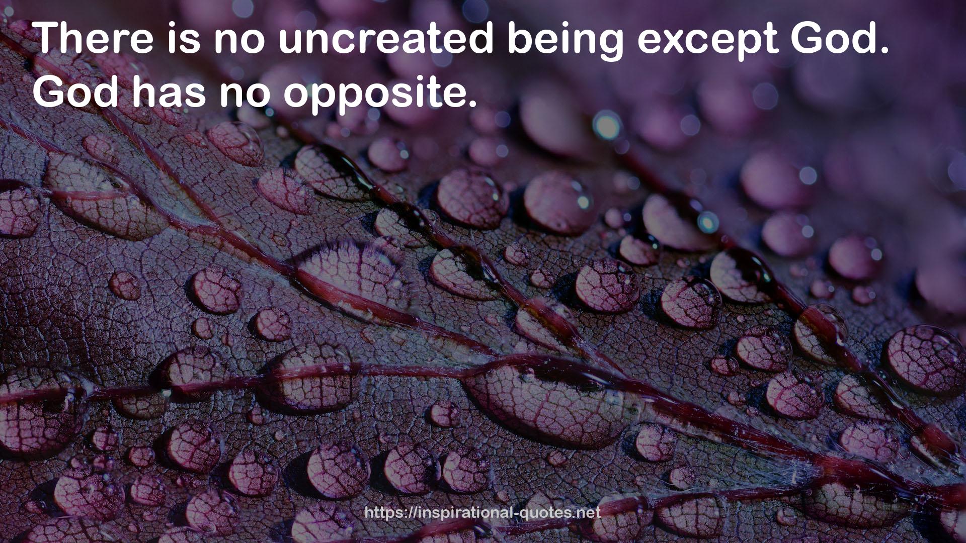 no uncreated being  QUOTES