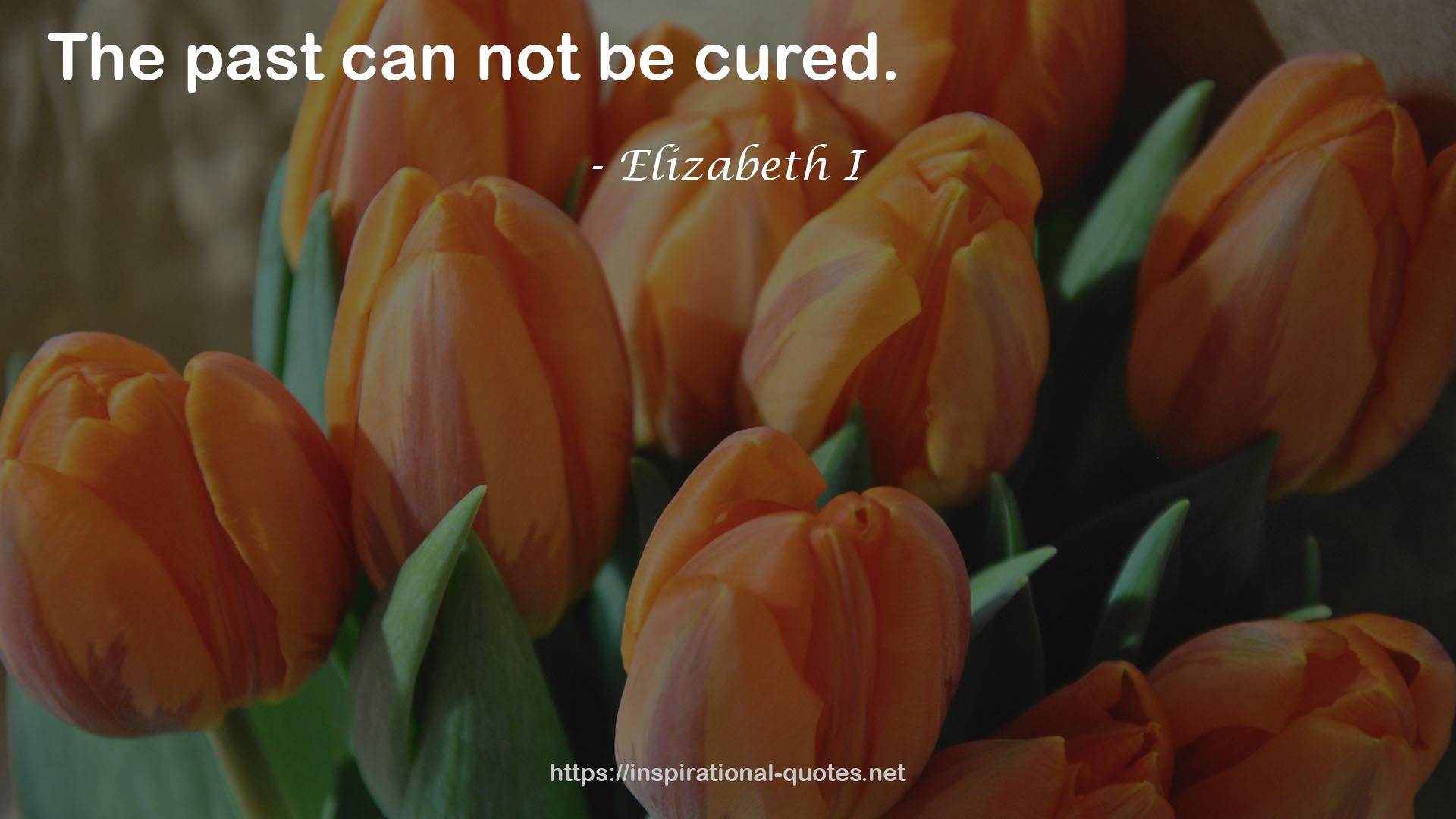 Elizabeth I QUOTES