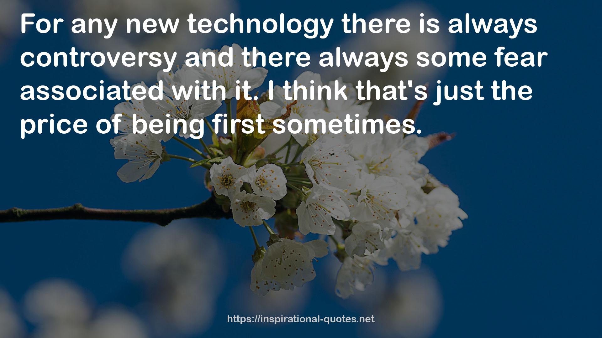 any new technology  QUOTES