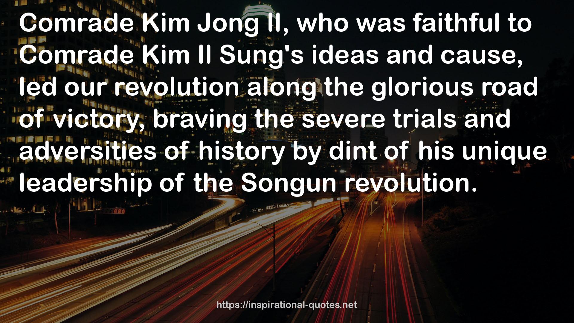 Kim Il Sung's  QUOTES