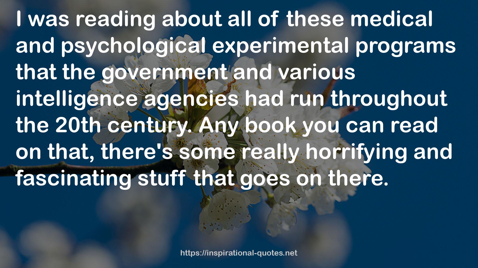 these medical and psychological experimental programs  QUOTES