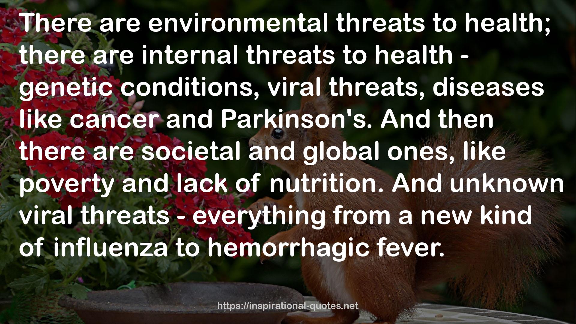 And unknown viral threats  QUOTES