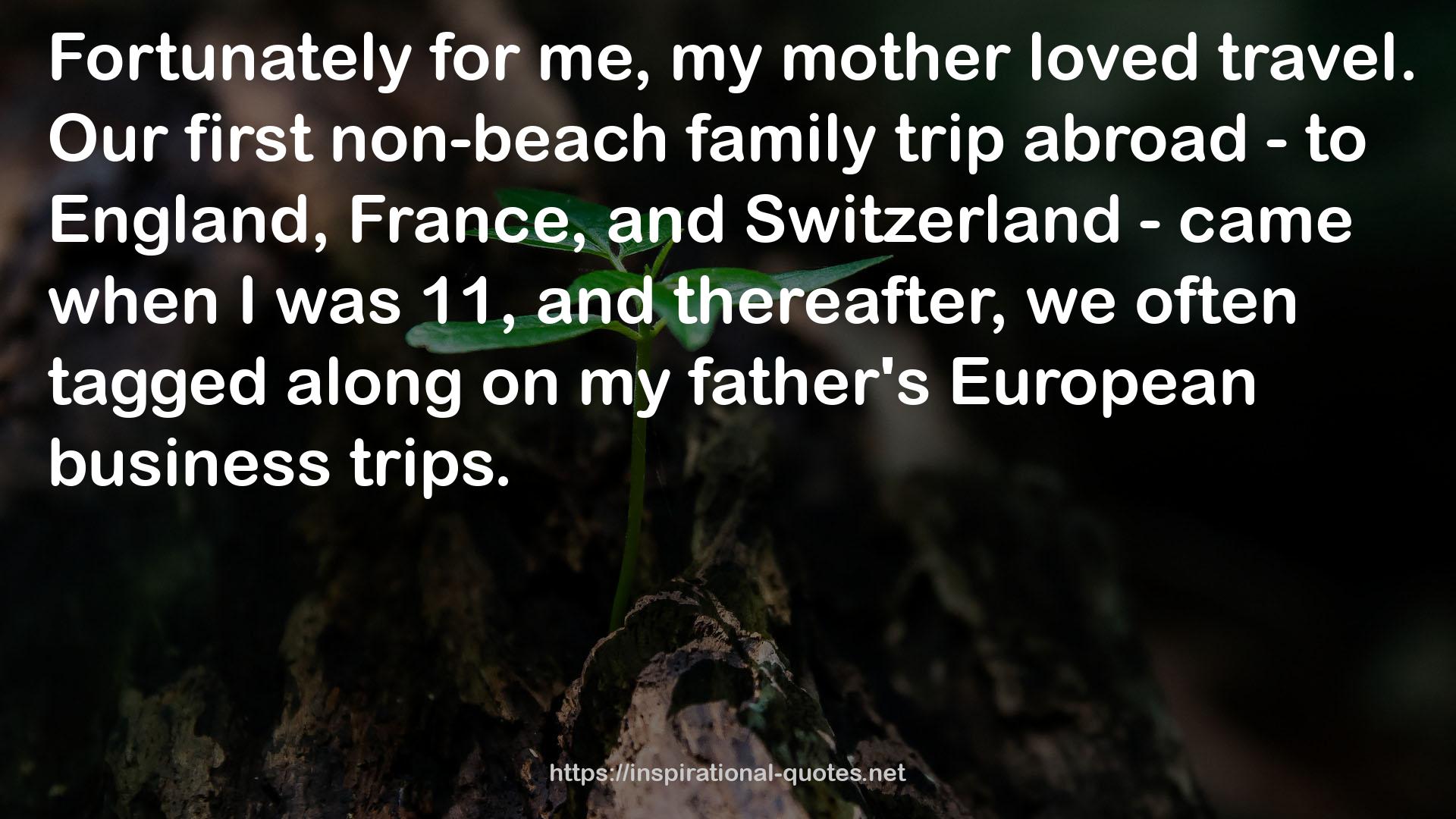 Our first non-beach family trip  QUOTES