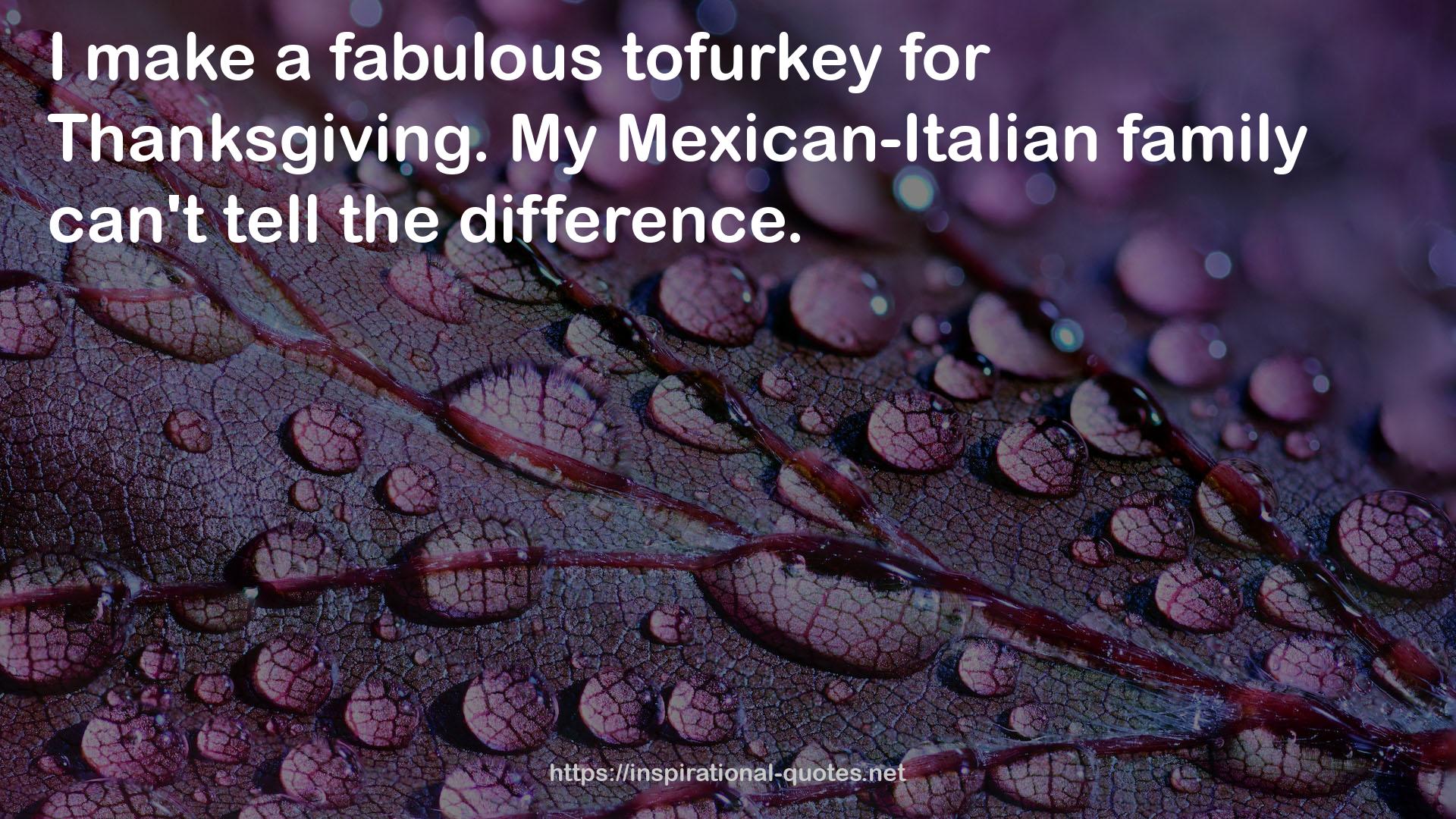 a fabulous tofurkey  QUOTES