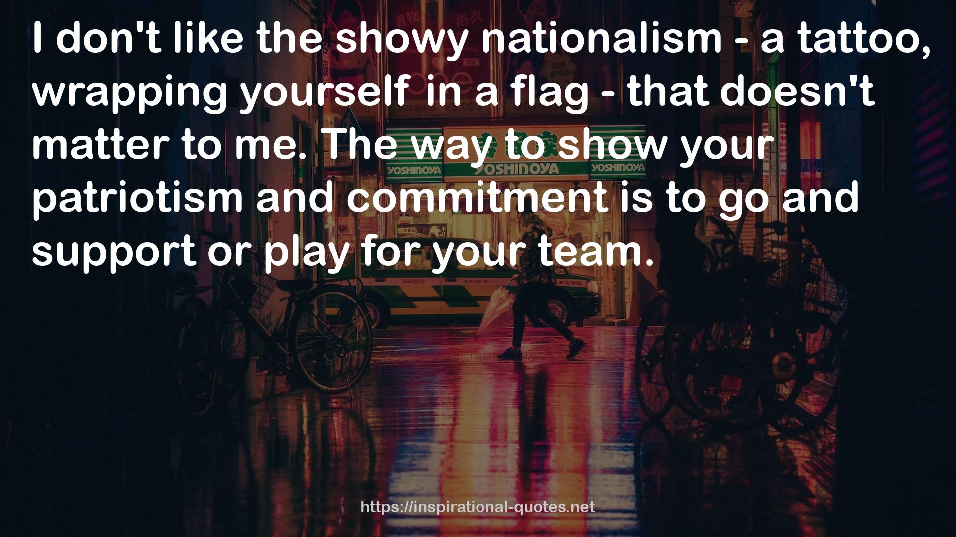 the showy nationalism  QUOTES