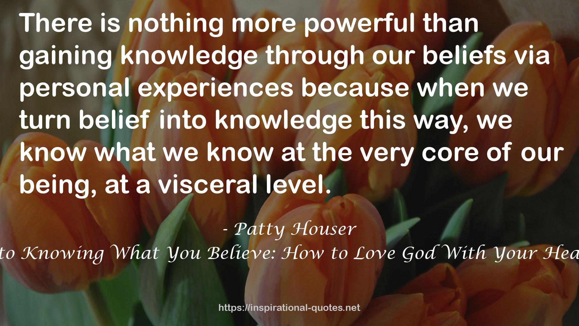 A Woman's Guide to Knowing What You Believe: How to Love God With Your Heart and Your Mind QUOTES